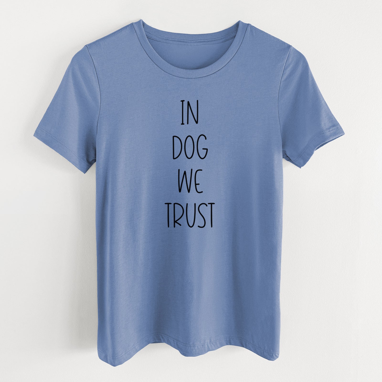 In Dog We Trust - Women's Lightweight Relaxed Fit 100% Cotton Crewneck