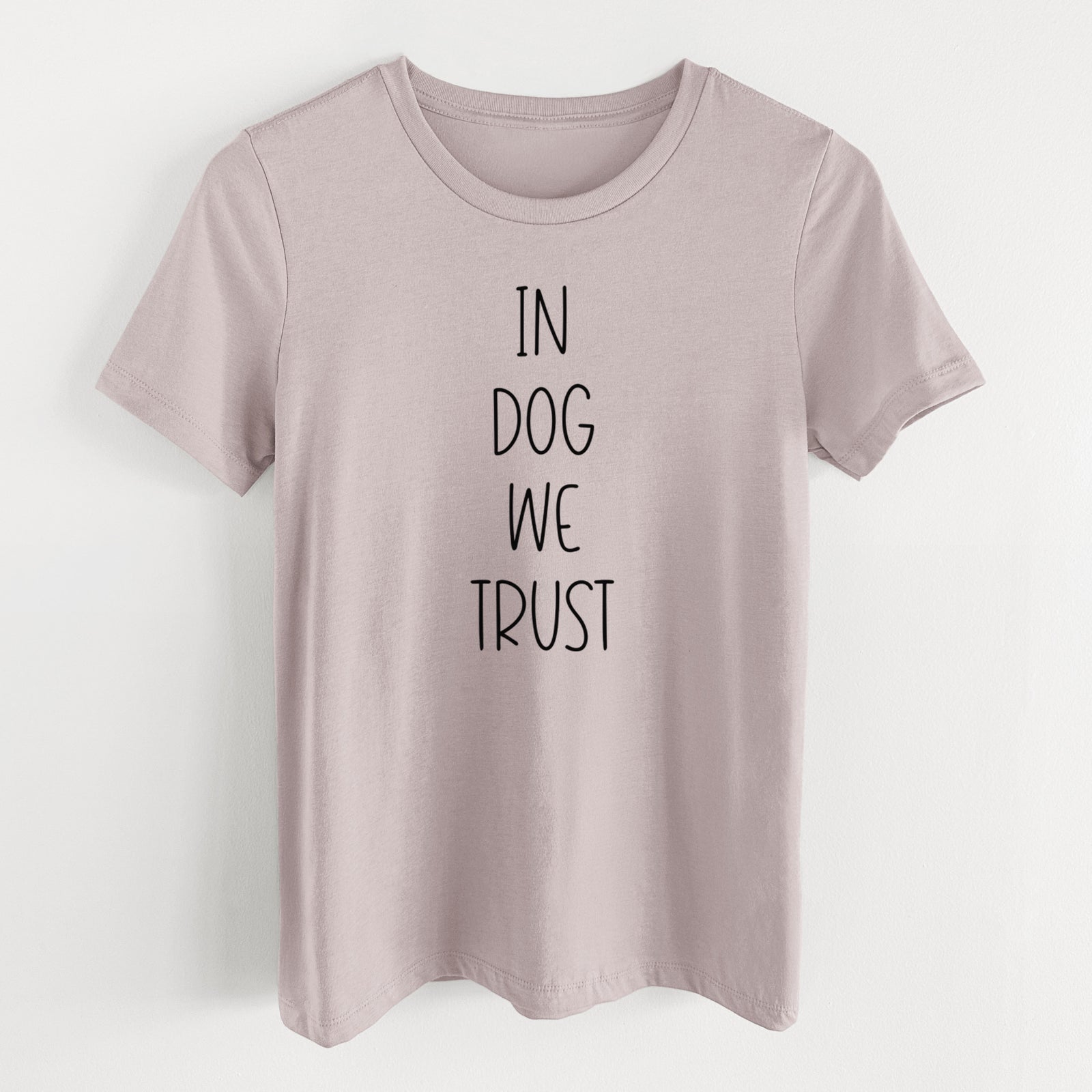 In Dog We Trust - Women's Lightweight Relaxed Fit 100% Cotton Crewneck