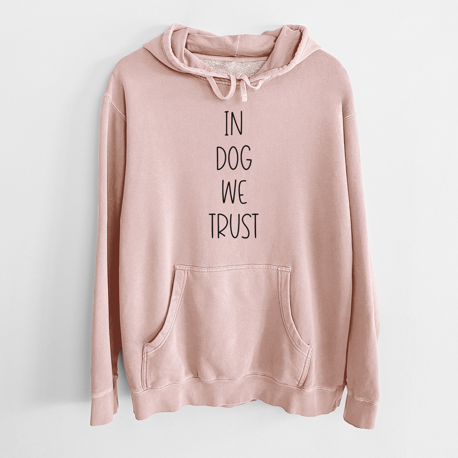 'In Dog We Trust' design on a Dusty Pink Unisex pigment dyed hoodie