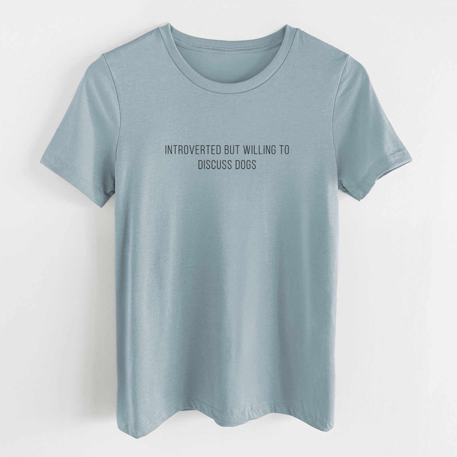 Introverted but Willing to Discuss Dogs - Women's Lightweight Relaxed Fit 100% Cotton Crewneck