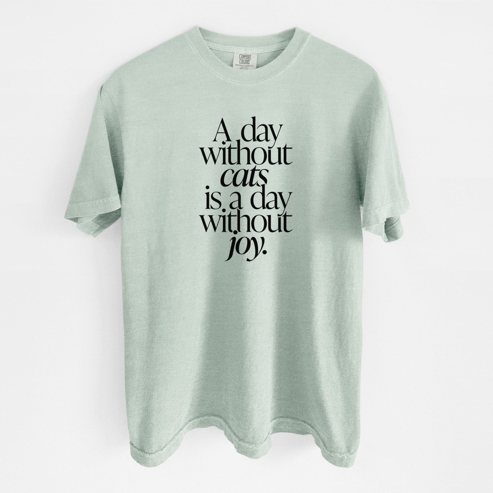 A day without Cats is a day without joy - Unisex Comfort Colors Garment-Dyed Heavyweight T-shirt in Bay