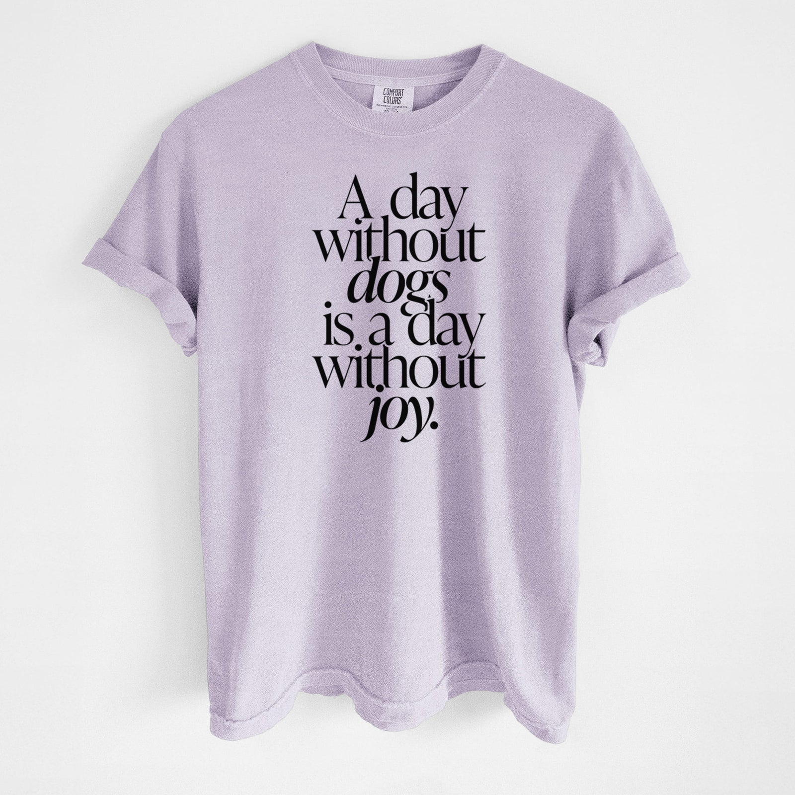 A day without Dogs is a day without joy - Unisex Comfort Colors Garment-Dyed Heavyweight T-shirt in Orchid