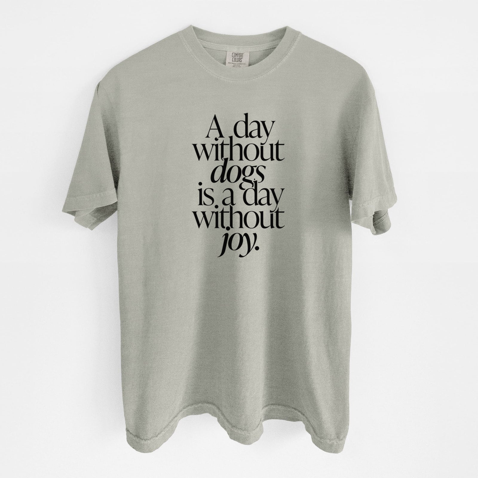 A day without Dogs is a day without joy - Unisex Comfort Colors Garment-Dyed Heavyweight T-shirt in Sandstone
