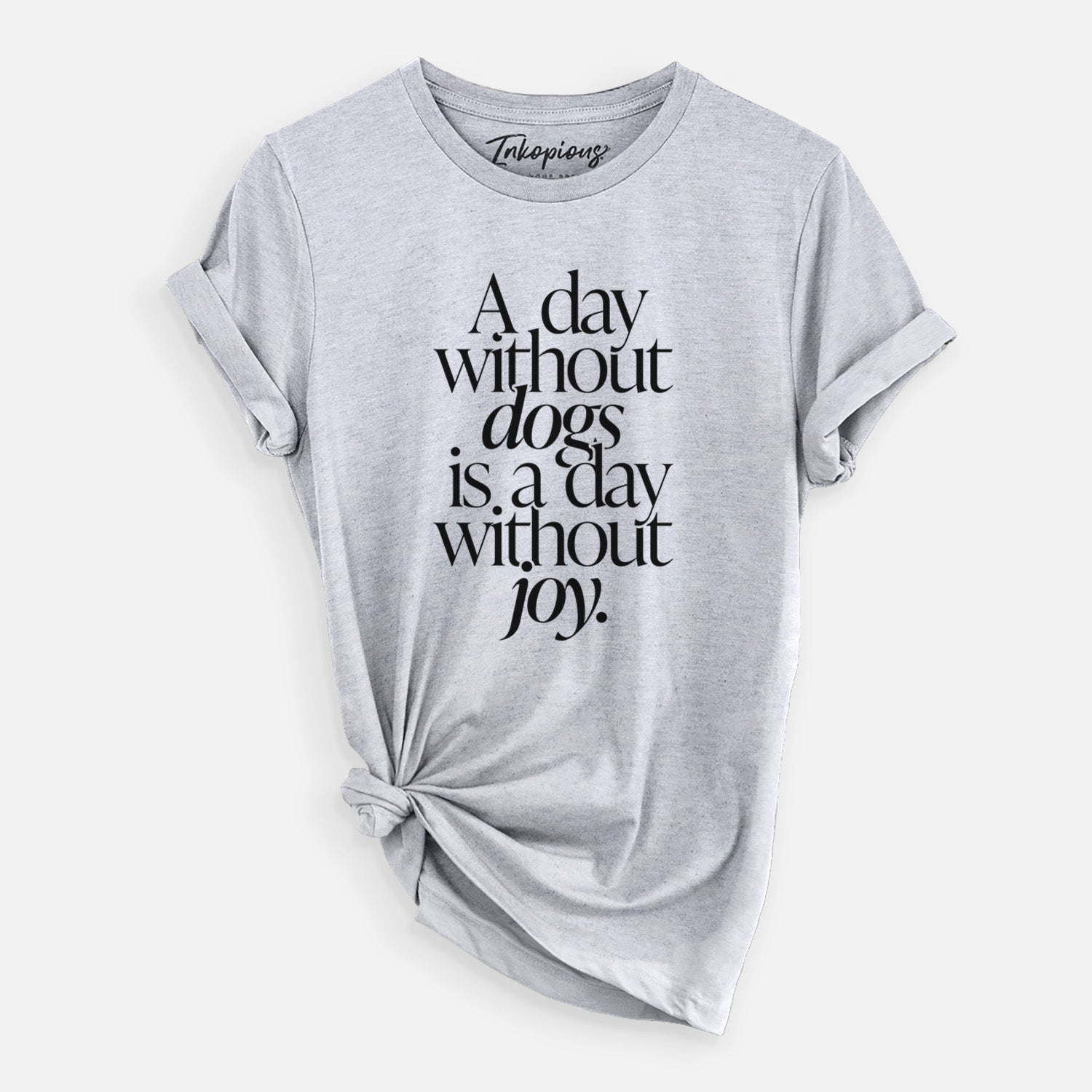'A day without Dogs is a day without joy' design on a Grey Unisex crewneck