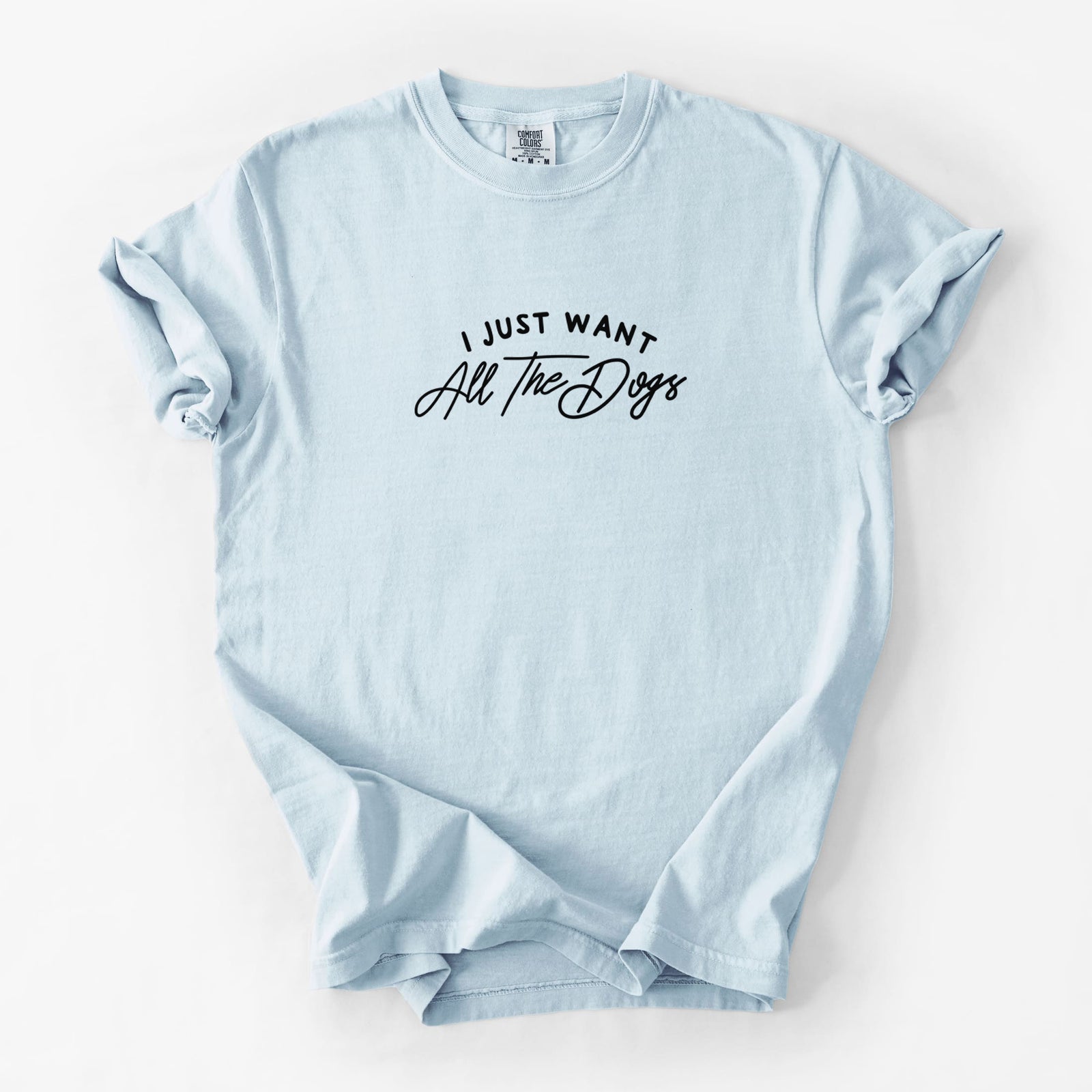 I just want all the Dogs - Unisex Comfort Colors Garment-Dyed Heavyweight T-shirt in Chambray