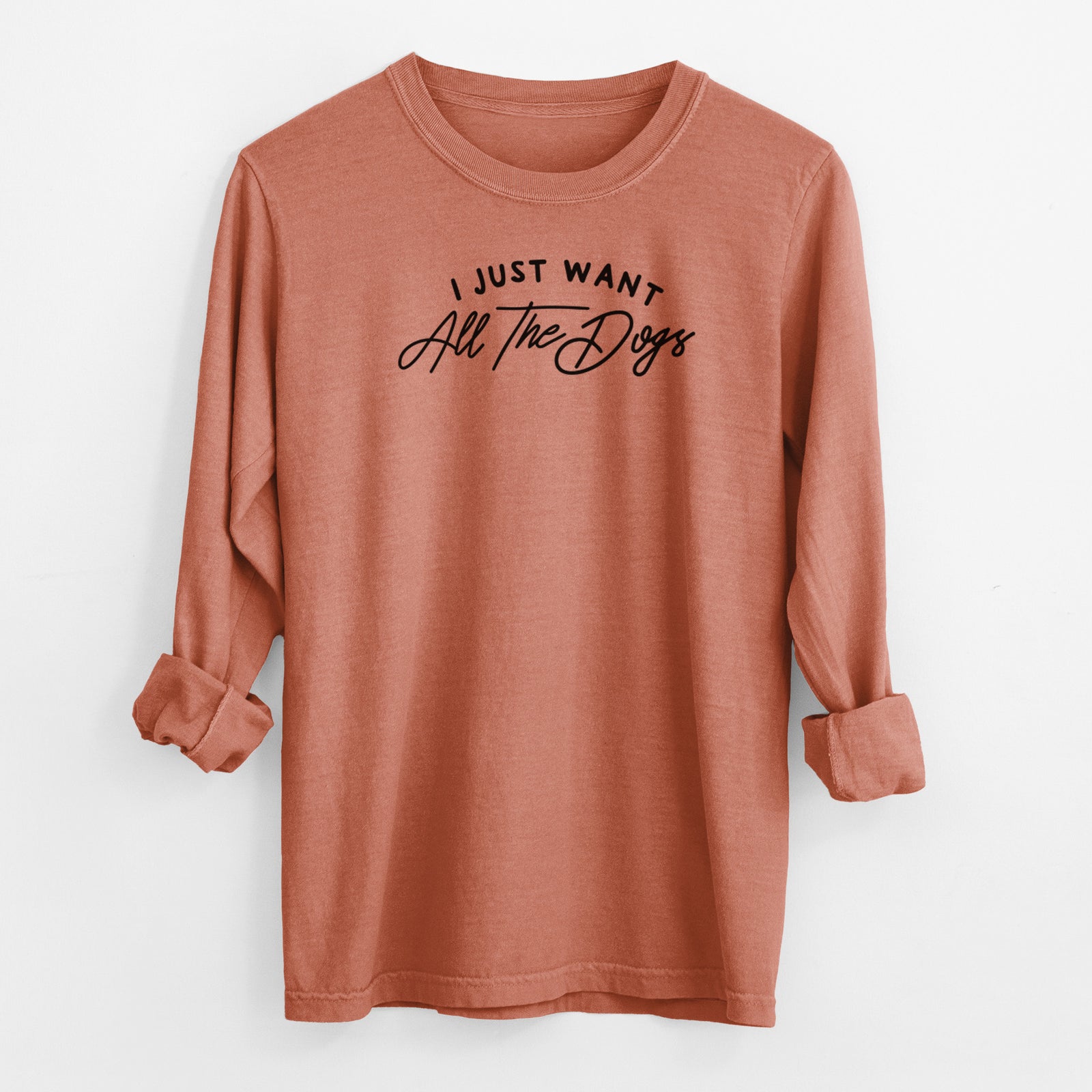I just want all the Dogs - Men's Heavyweight 100% Cotton Long Sleeve