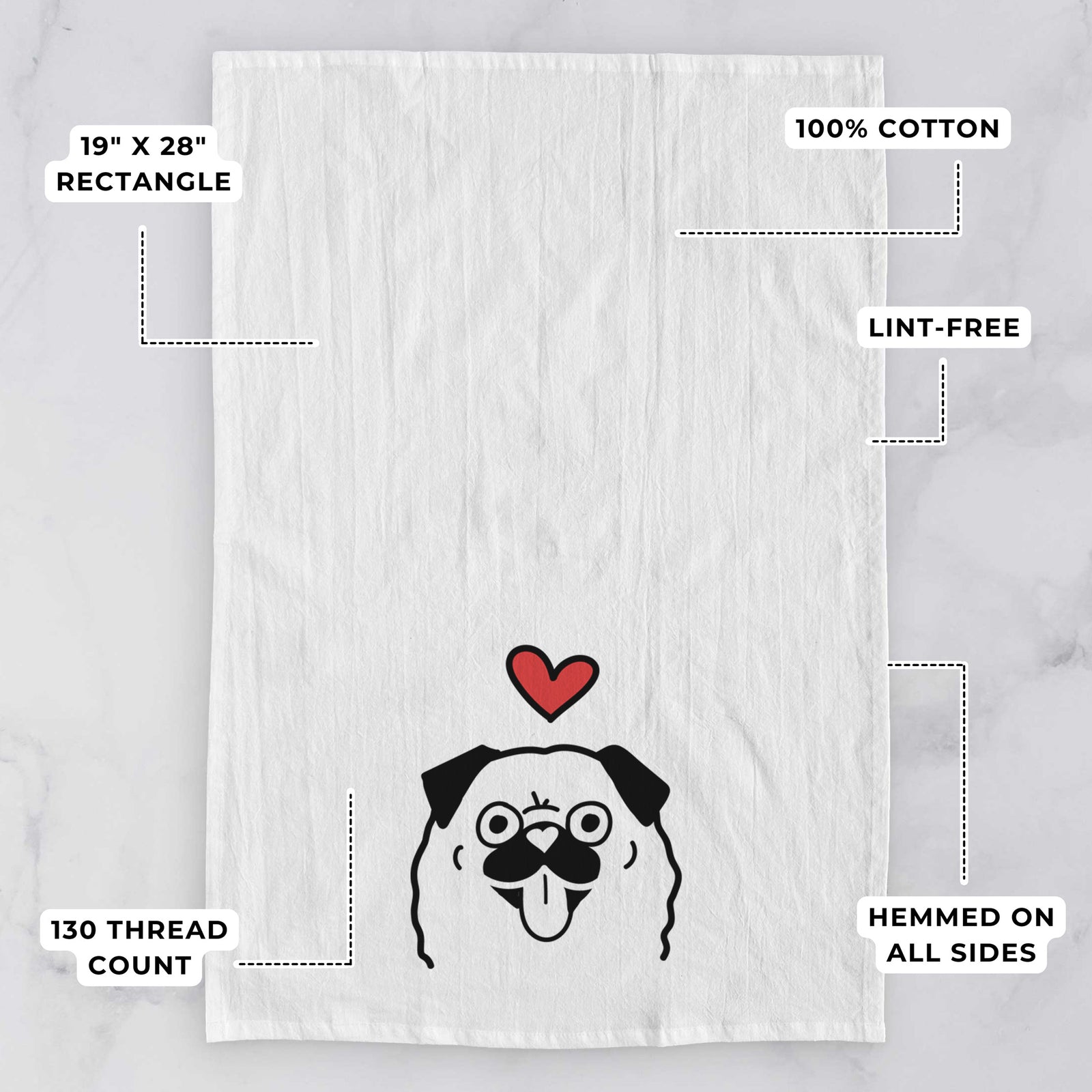 Minimalist line drawing of a Pug with a red heart on a tea towel, with feature callouts: 19 x 28 inch rectangle, 100% cotton, lint-free, 120 thread count, hemmed on all sides