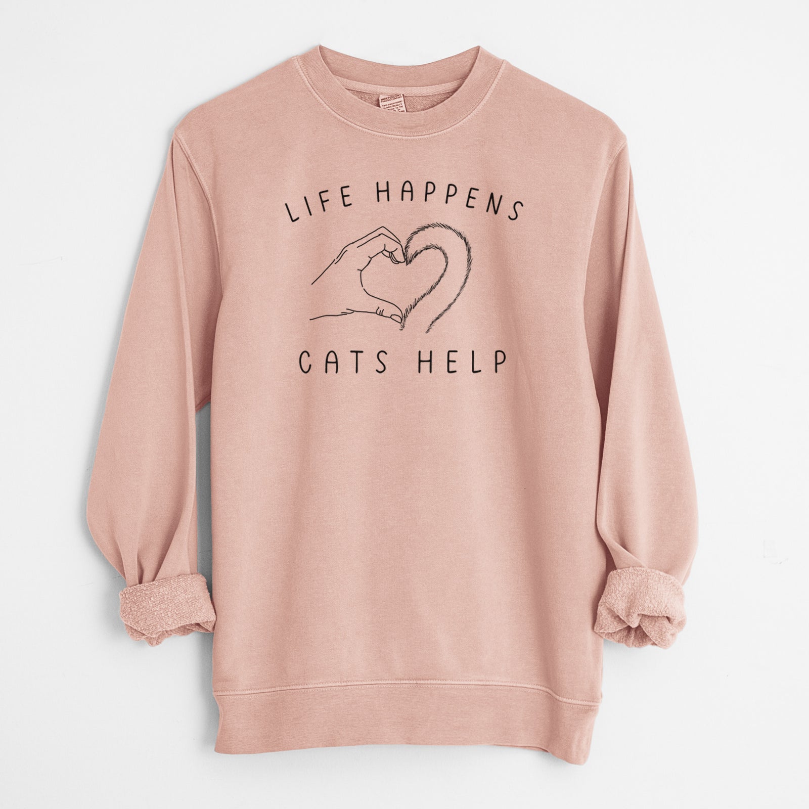 'Life Happens Cats Help' design on a Dusty Pink Unisex pigment dyed crew sweatshirt