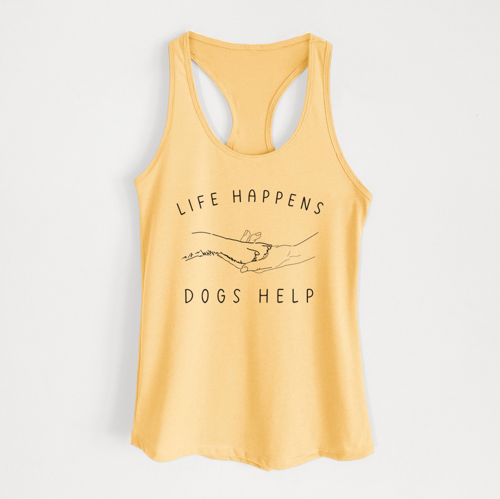 'Life Happens Dogs Help - Paw' design on a Banana Cream Women's racerback tanktop