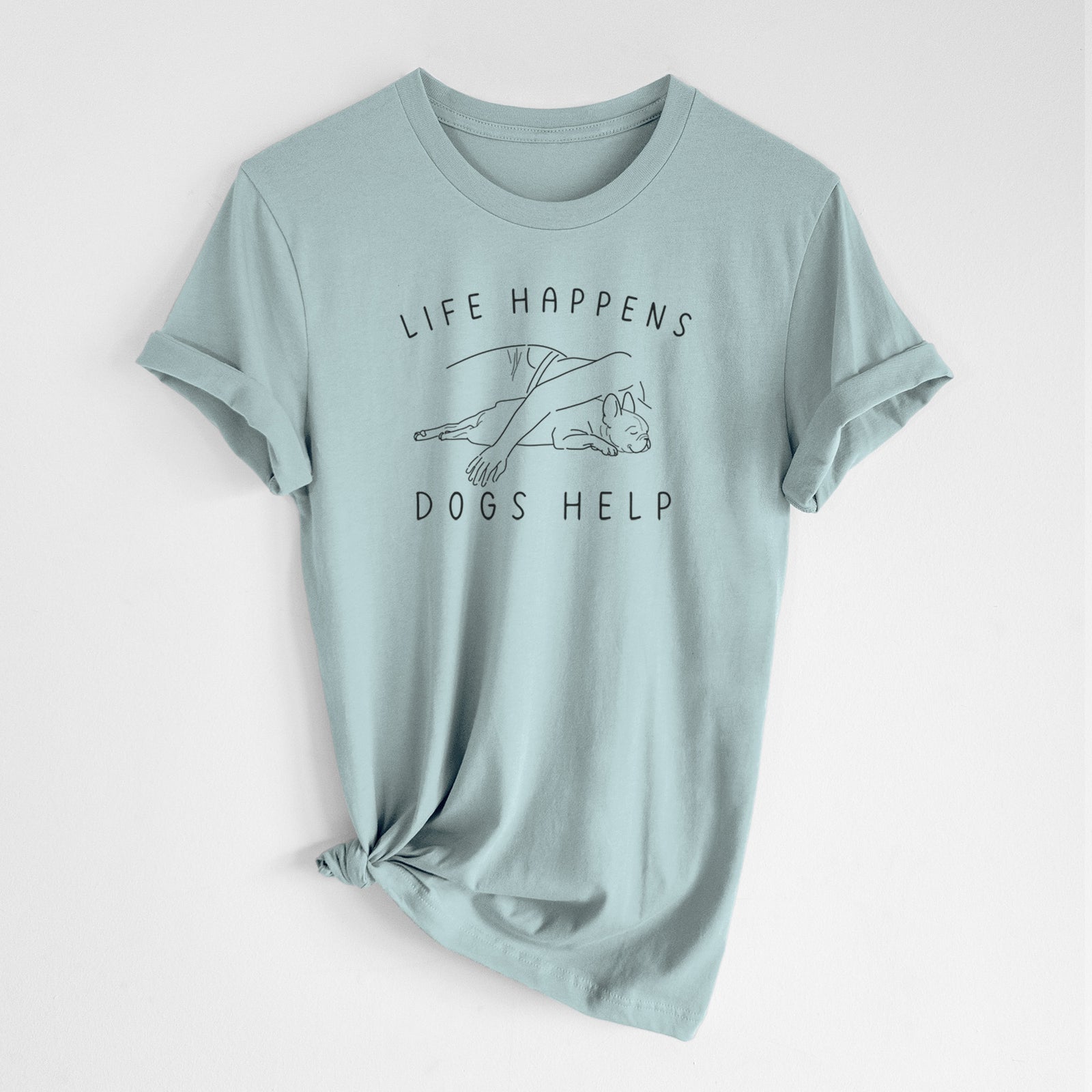 'Life Happens Dogs Help - French Bulldog' design on a Dusty Blue Unisex crewneck, worn by a woman