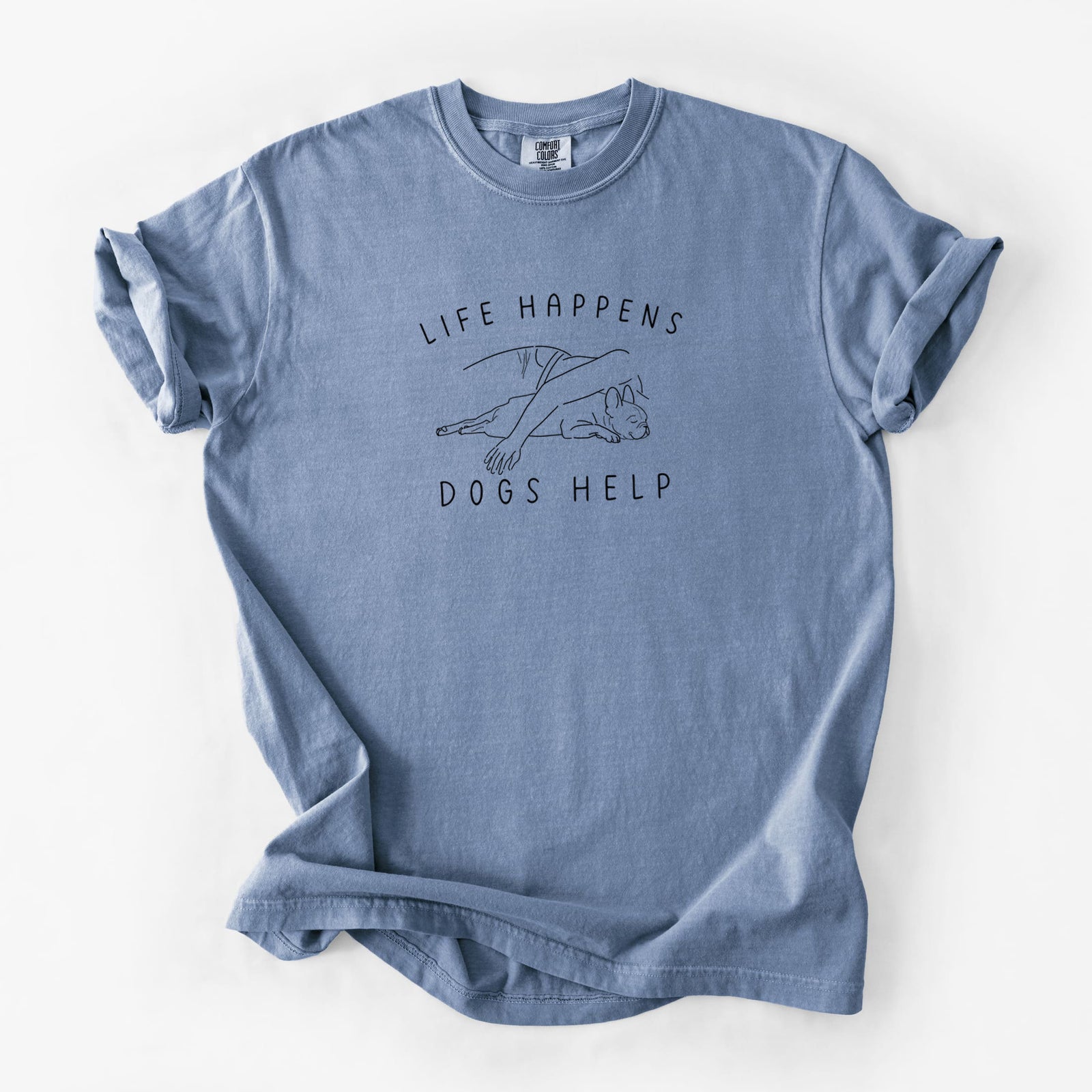 Life Happens Dogs Help - French Bulldog - Unisex Comfort Colors Garment-Dyed Heavyweight T-shirt in Blue Jean