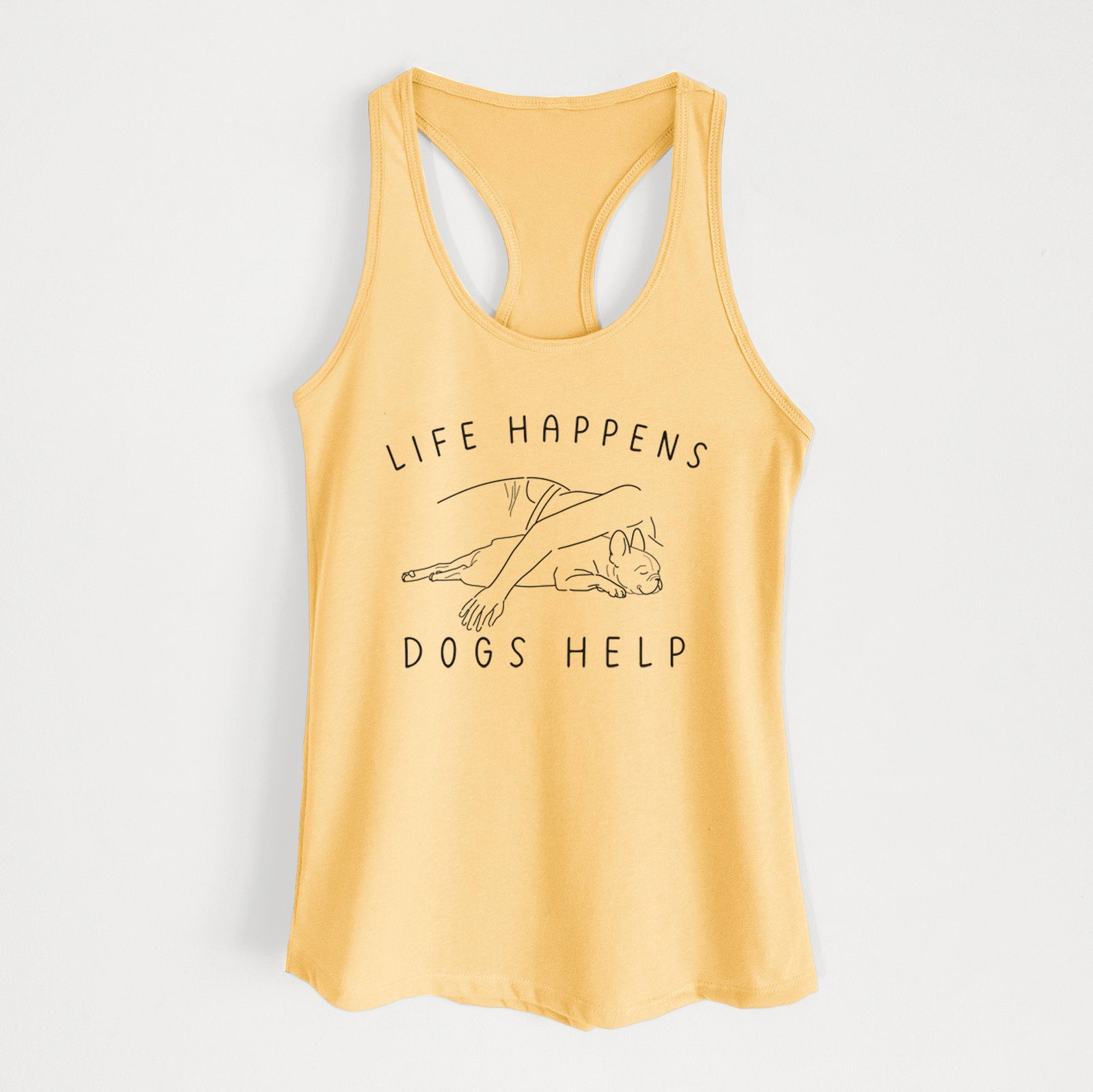 'Life Happens Dogs Help - French Bulldog' design on a Banana Cream Women's racerback tanktop