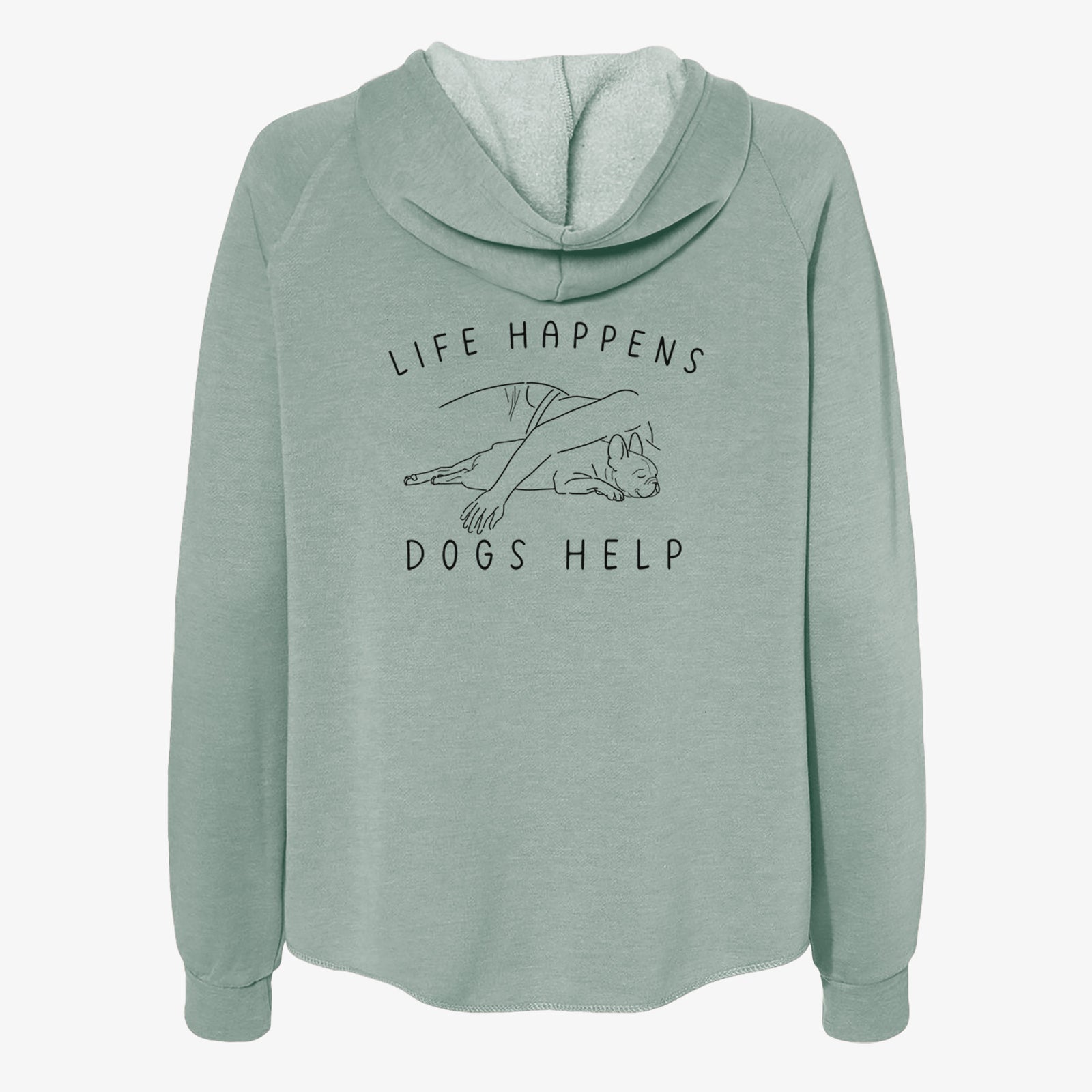 'Life Happens Dogs Help - French Bulldog' design on a Sage Women's cali wave zip-up sweatshirt