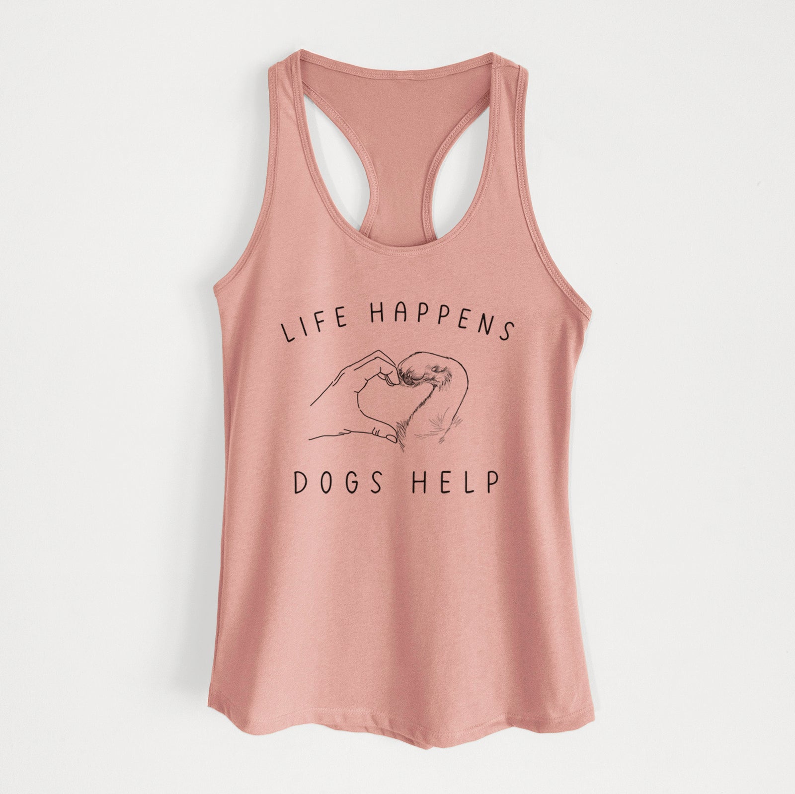 'Life Happens Dogs Help - Paw Hand Heart' design on a Desert Pink Women's racerback tanktop