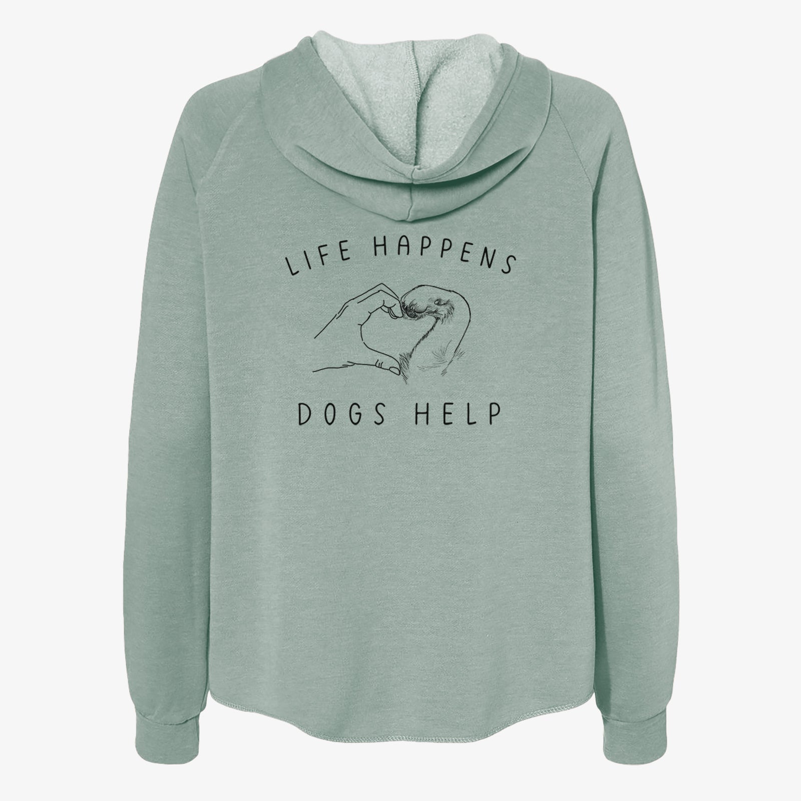 'Life Happens Dogs Help - Paw Hand Heart' design on a Sage Women's cali wave zip-up sweatshirt