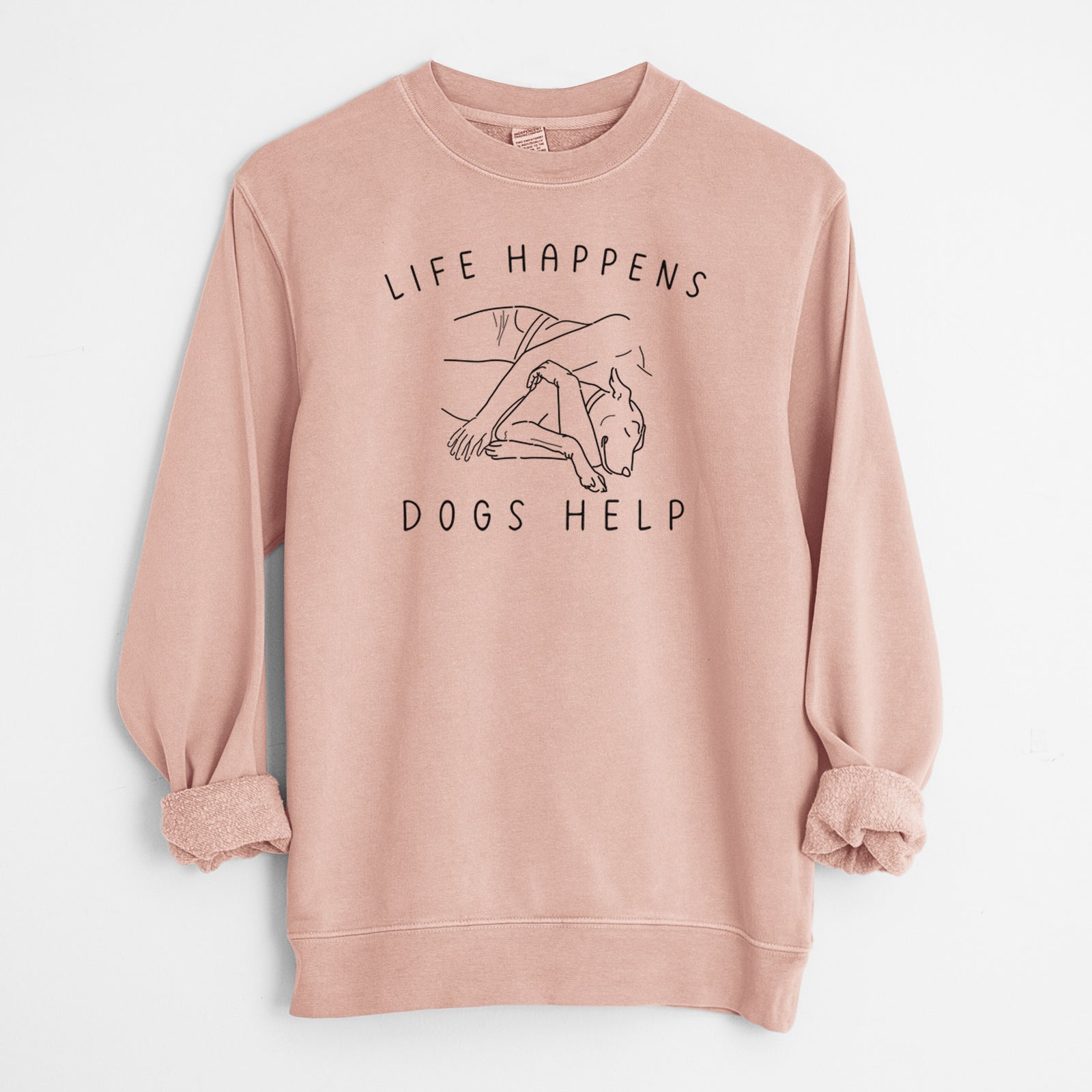 'Life Happens Dogs Help' design on a Dusty Pink Unisex pigment dyed crew sweatshirt