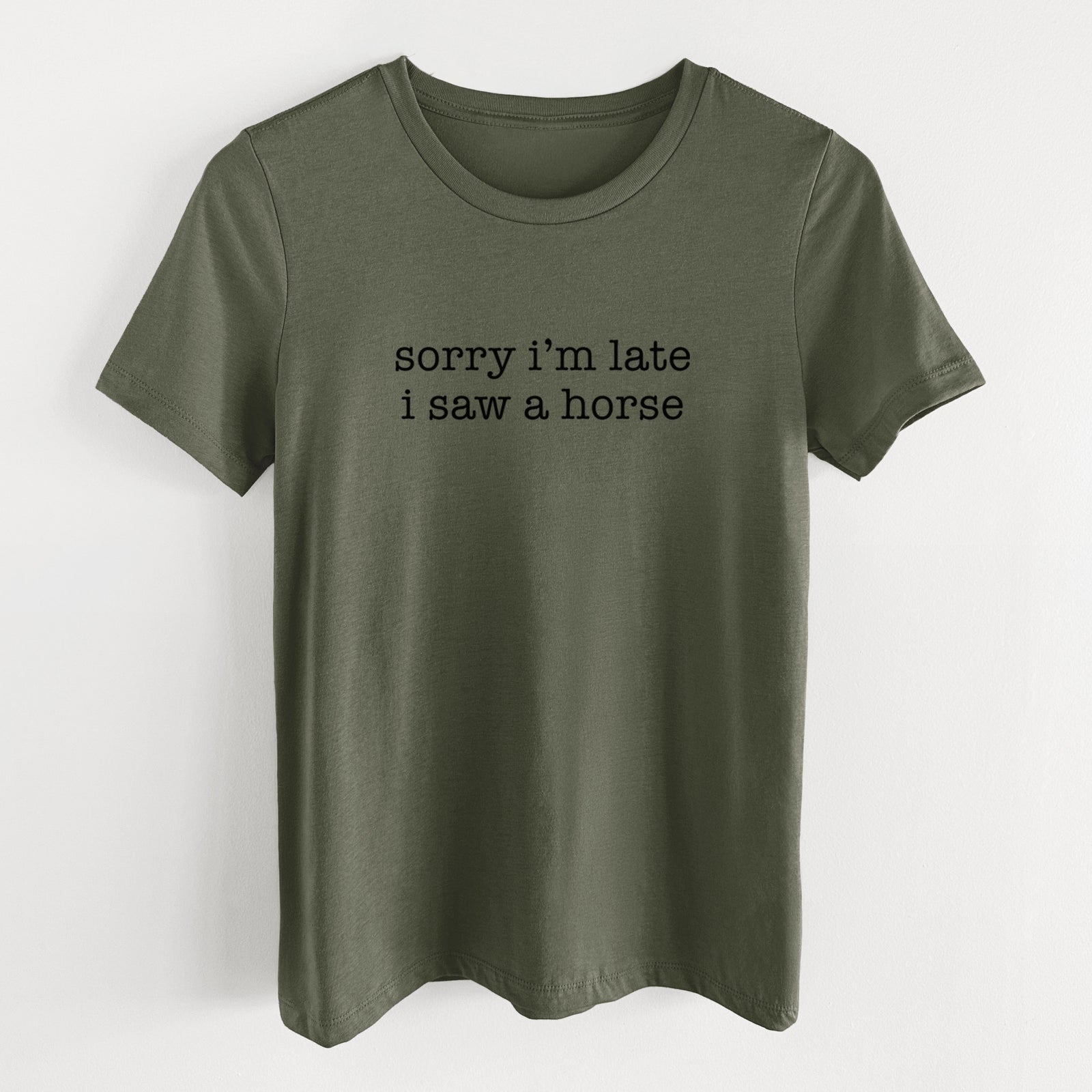 Sorry I'm Late I Saw a Horse - Women's Lightweight Relaxed Fit 100% Cotton Crewneck