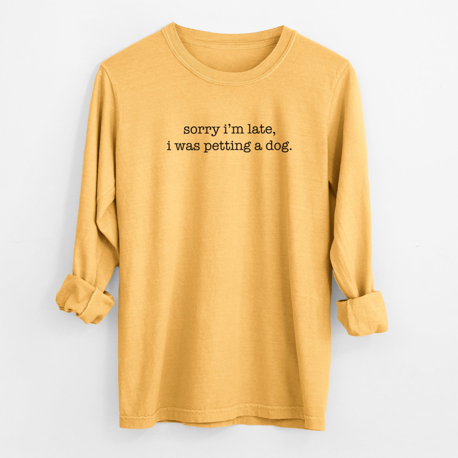 Sorry I'm Late, I Was Petting a Dog - Men's Heavyweight 100% Cotton Long Sleeve