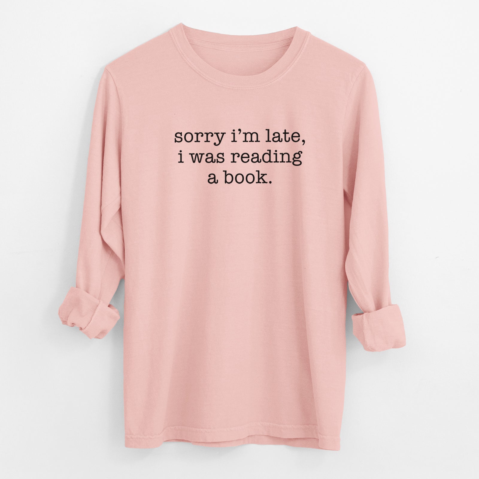 Sorry I'm Late, I Was Reading a Book - Men's Heavyweight 100% Cotton Long Sleeve