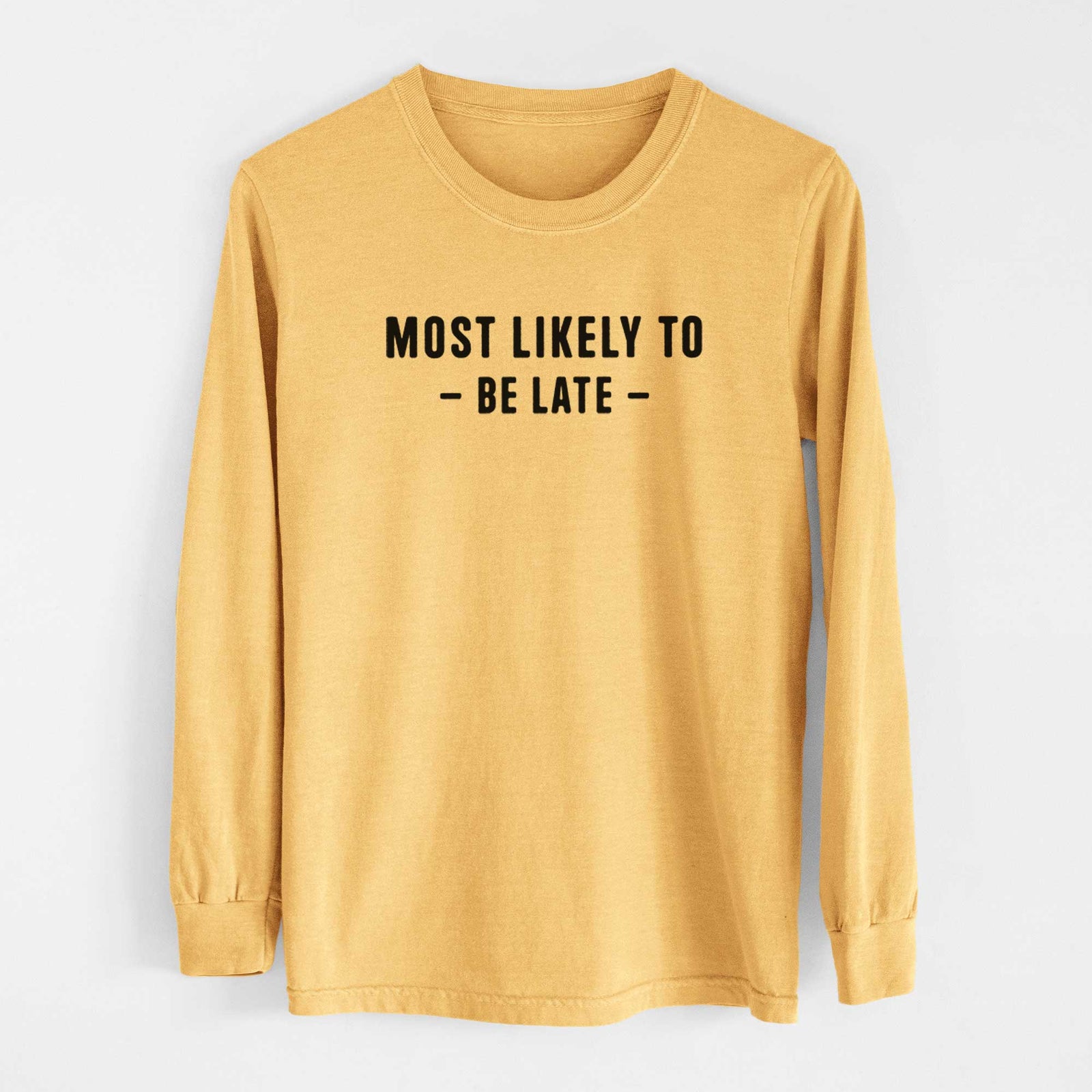 Most Likely To Be Late - Men's Heavyweight 100% Cotton Long Sleeve