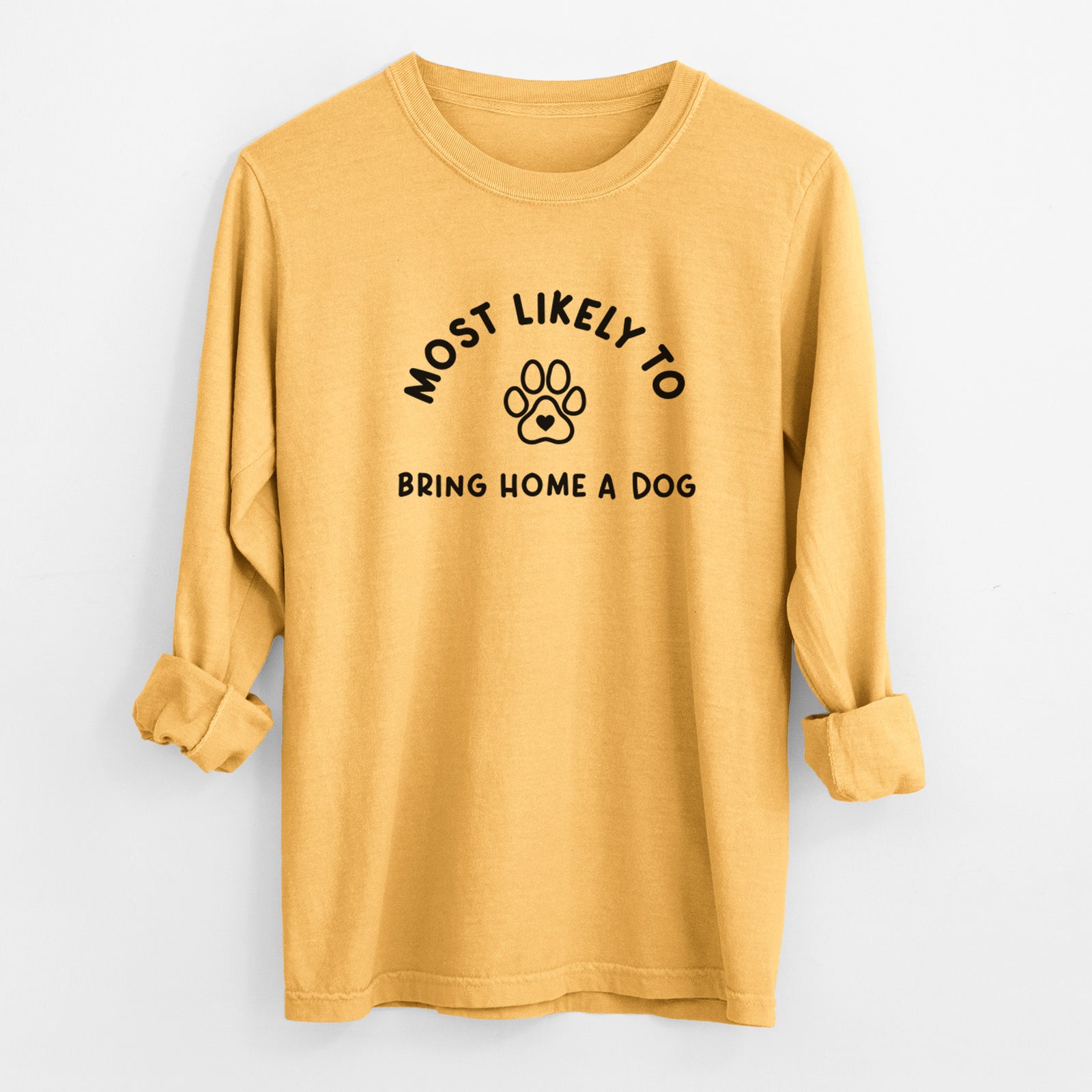 Most Likely to Bring Home a Dog - Paw - Men's Heavyweight 100% Cotton Long Sleeve