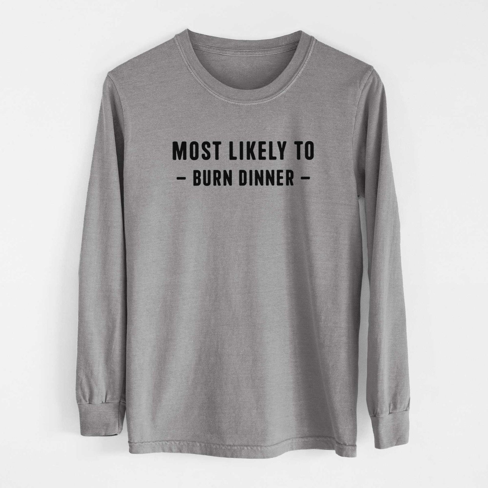 Most Likely To Burn Dinner - Men's Heavyweight 100% Cotton Long Sleeve