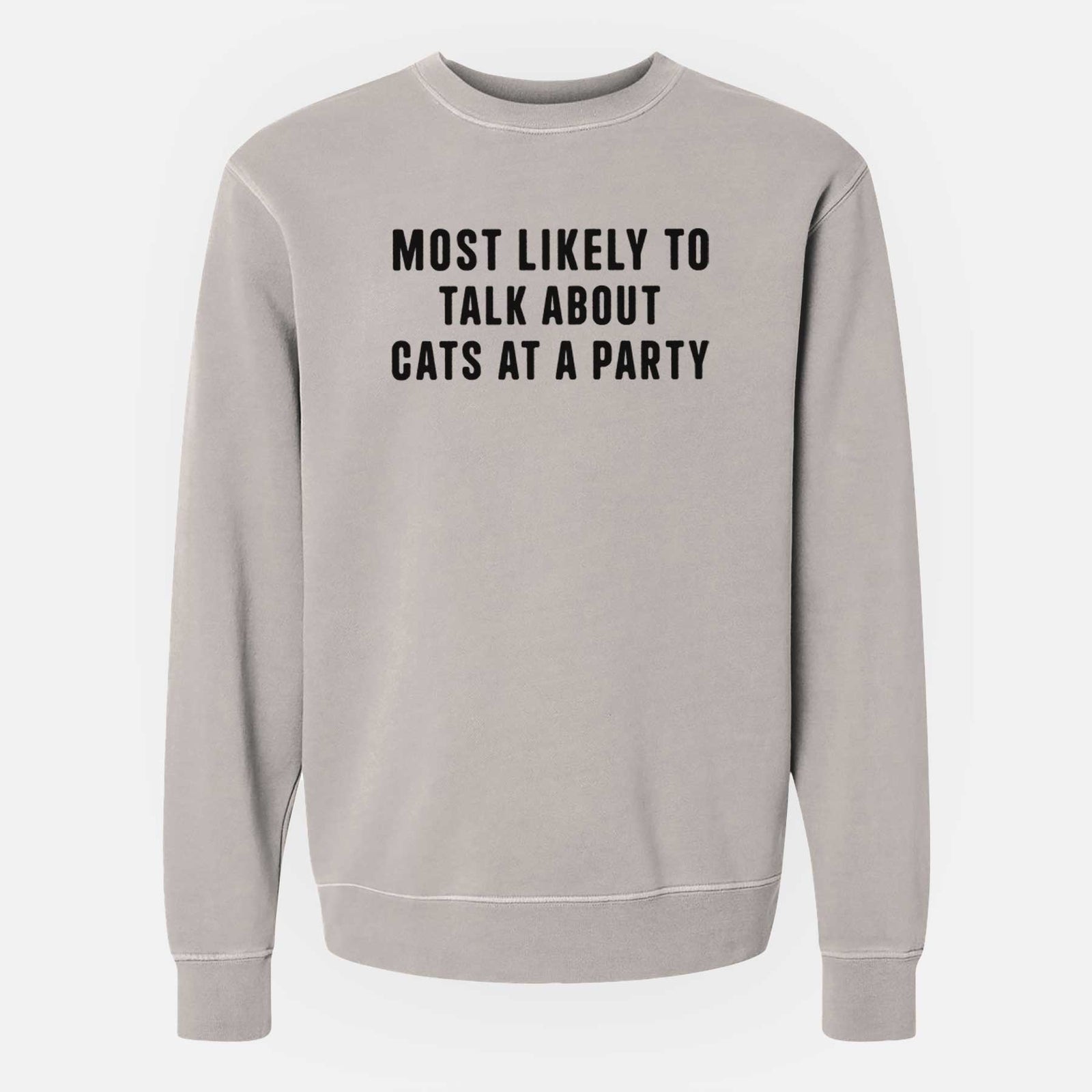 'Most Likely to Talk About Cats at a Party' design on a Cement Unisex pigment dyed crew sweatshirt