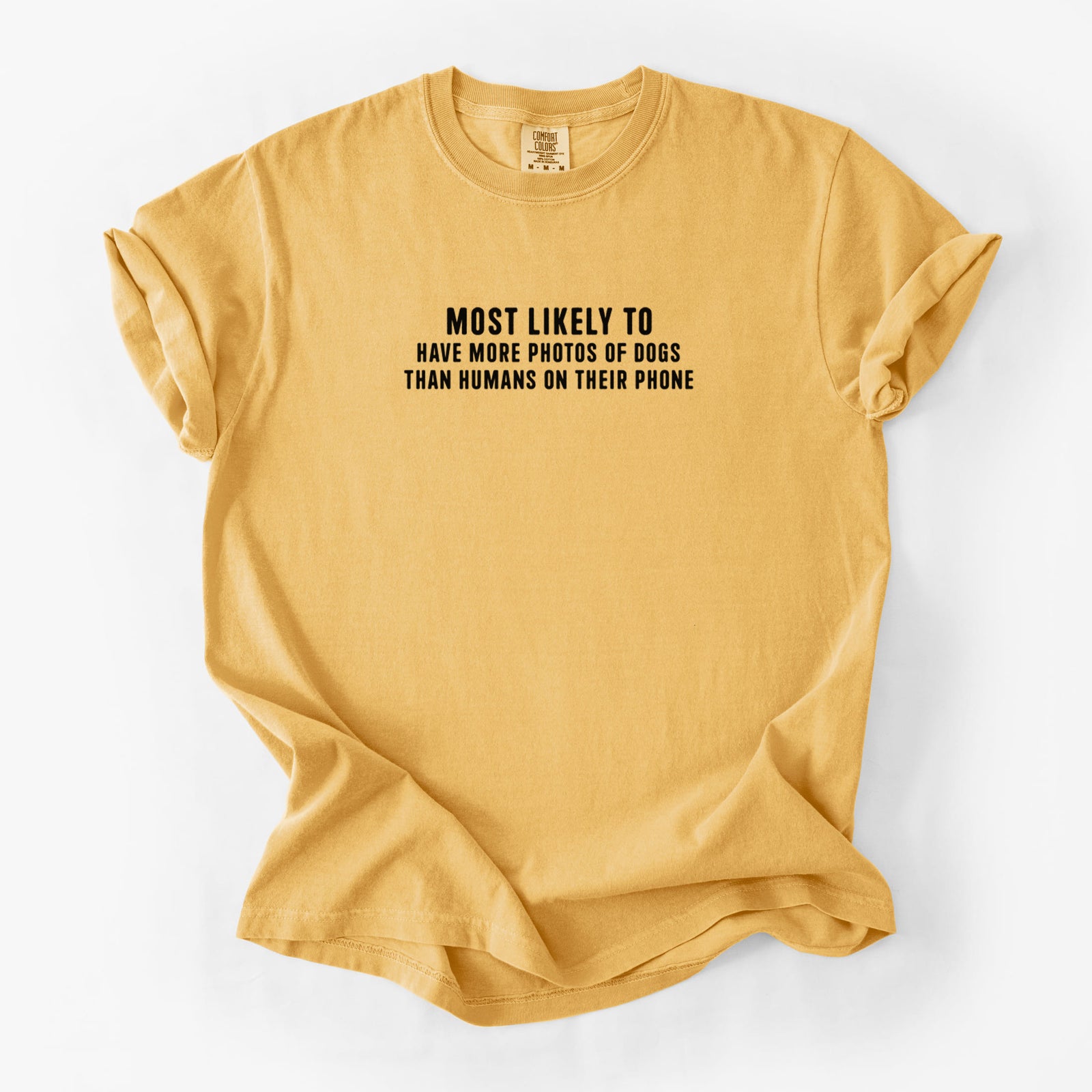 Most Likely to Have More Photos of Dogs than Humans on their Phone - Unisex Comfort Colors Garment-Dyed Heavyweight T-shirt in Golden Wheat