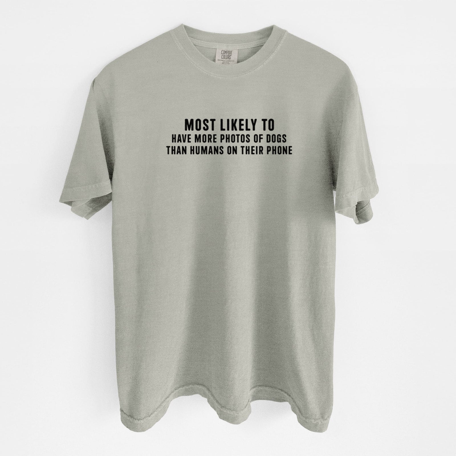 Most Likely to Have More Photos of Dogs than Humans on their Phone - Unisex Comfort Colors Garment-Dyed Heavyweight T-shirt in Sandstone