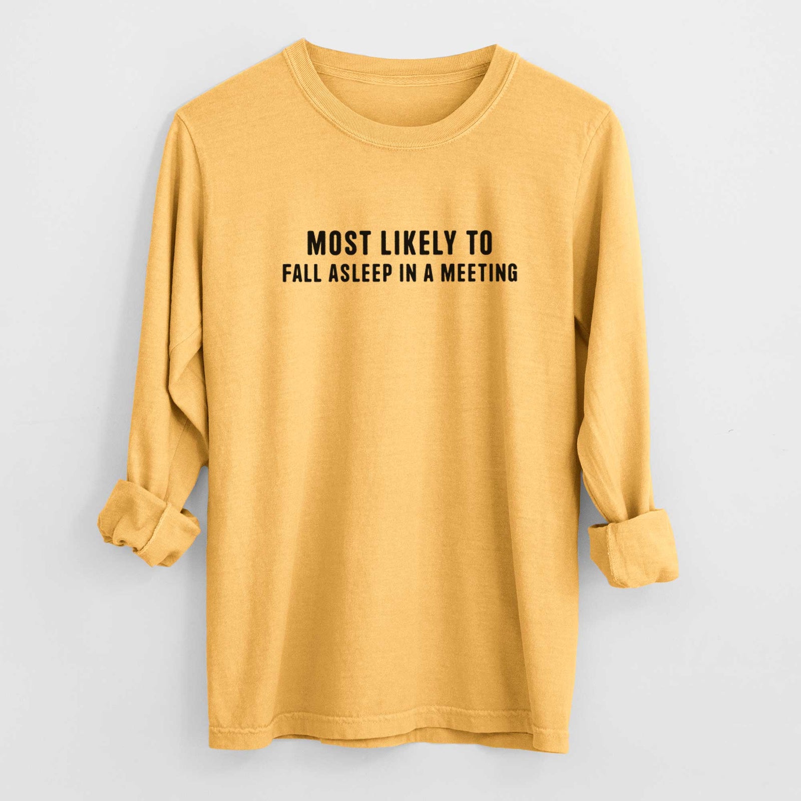 Most Likely to Fall Asleep in a Meeting - Men's Heavyweight 100% Cotton Long Sleeve