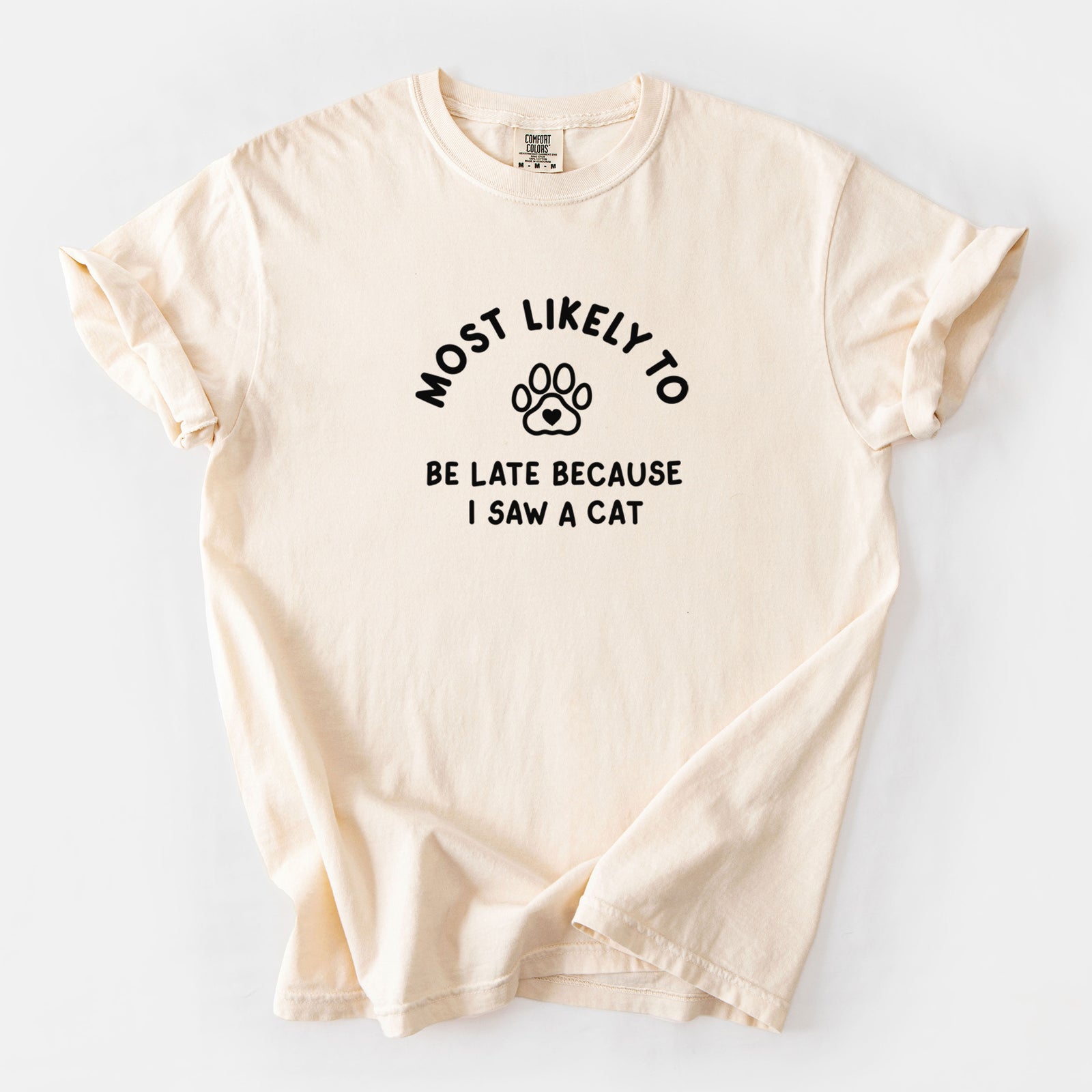 Most Likely to Be Late Because I Saw a Cat - Unisex Comfort Colors Garment-Dyed Heavyweight T-shirt in Ivory