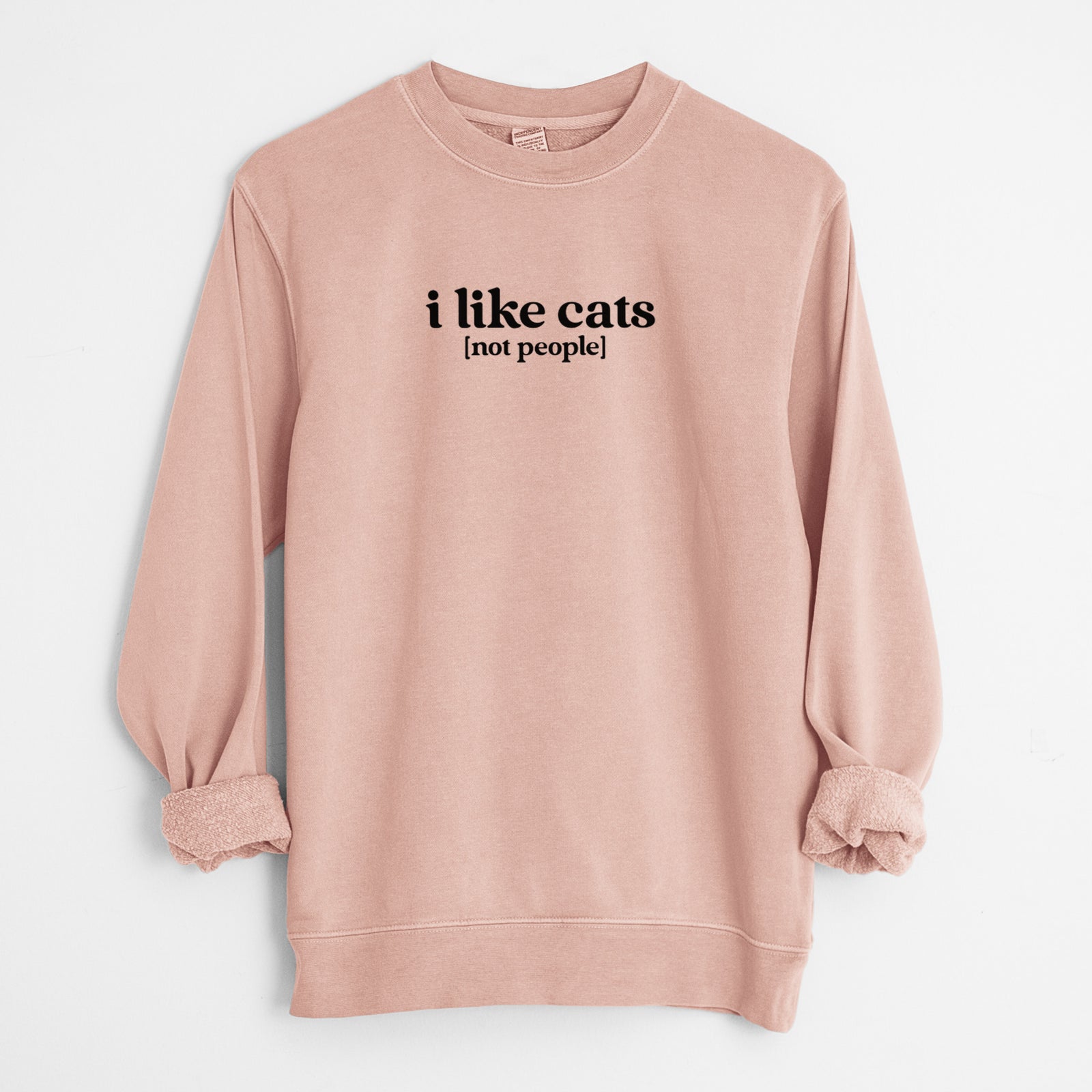 I like cats - not people - Unisex Pigment Dyed Crew Sweatshirt in Dusty Pink
