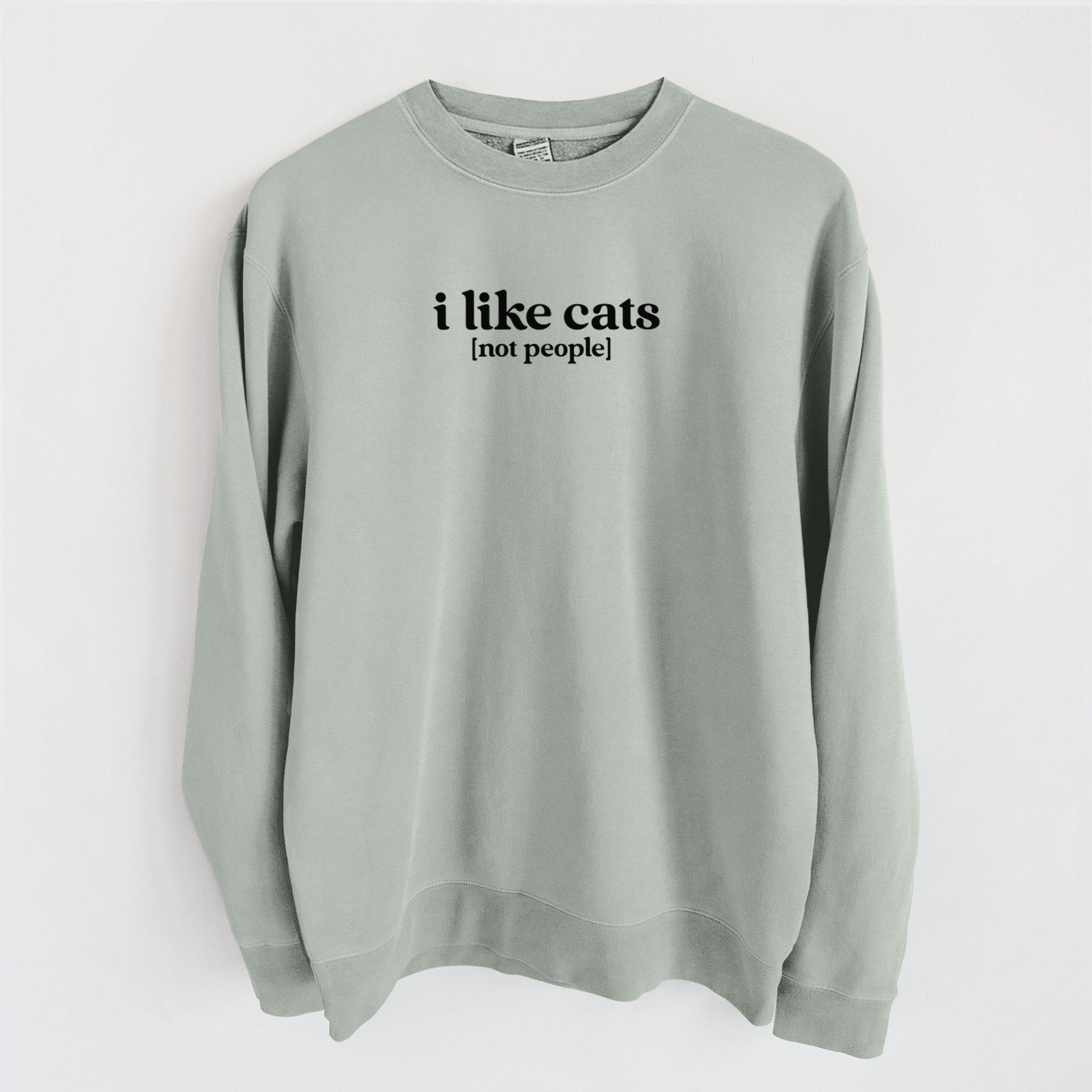 I like cats - not people - Unisex Pigment Dyed Crew Sweatshirt in Sage