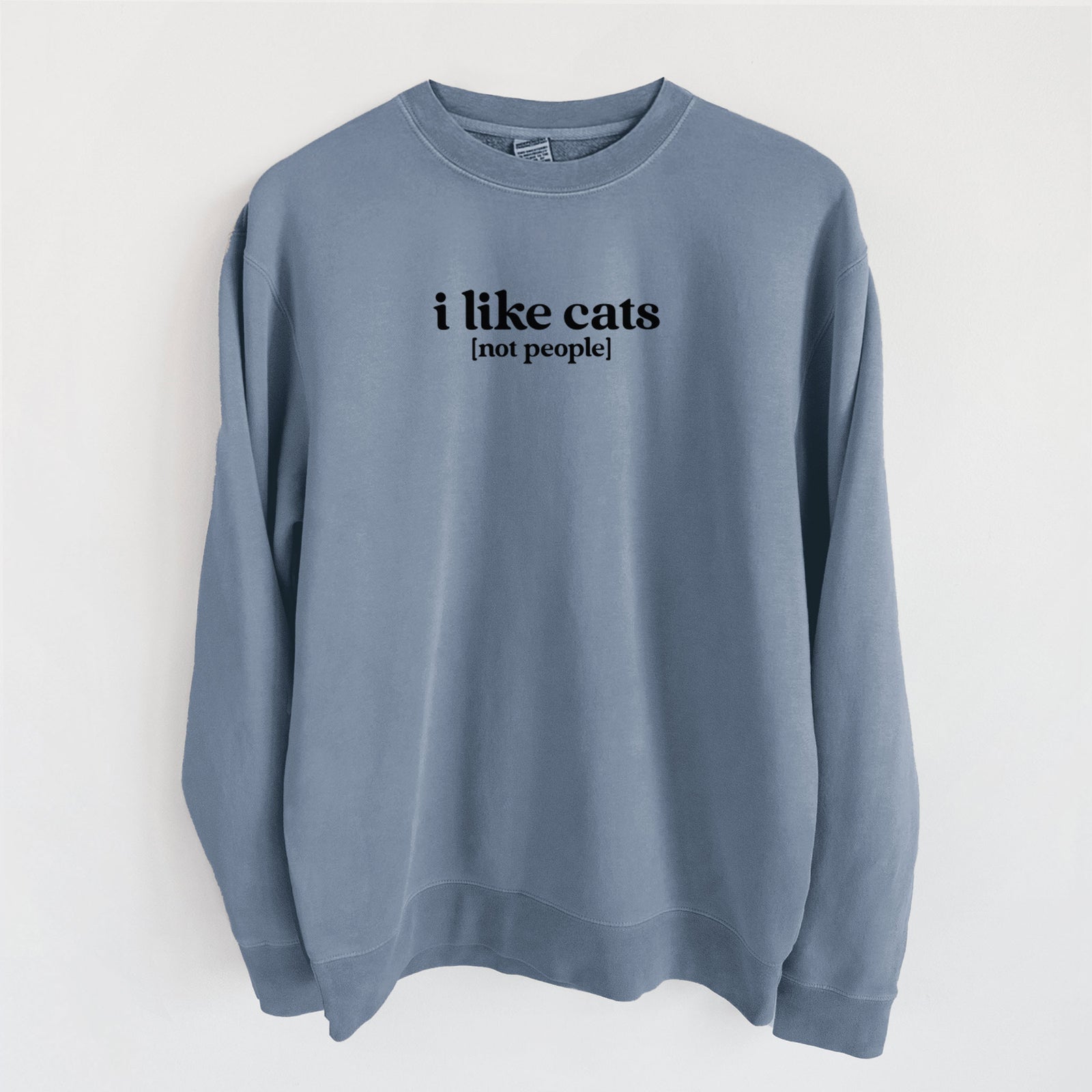 I like cats - not people - Unisex Pigment Dyed Crew Sweatshirt in Slate Blue