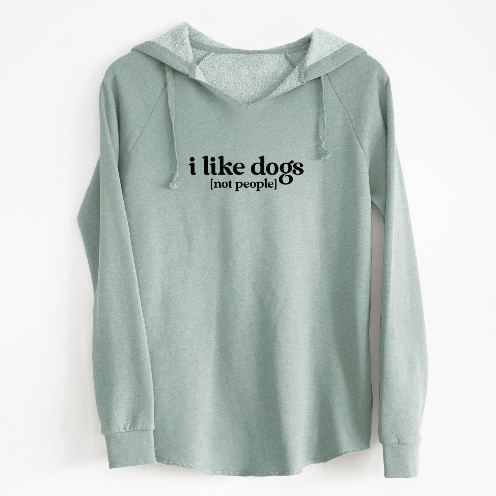 'I like dogs - not people' design on a Sage Cali Wave Hooded Sweatshirt