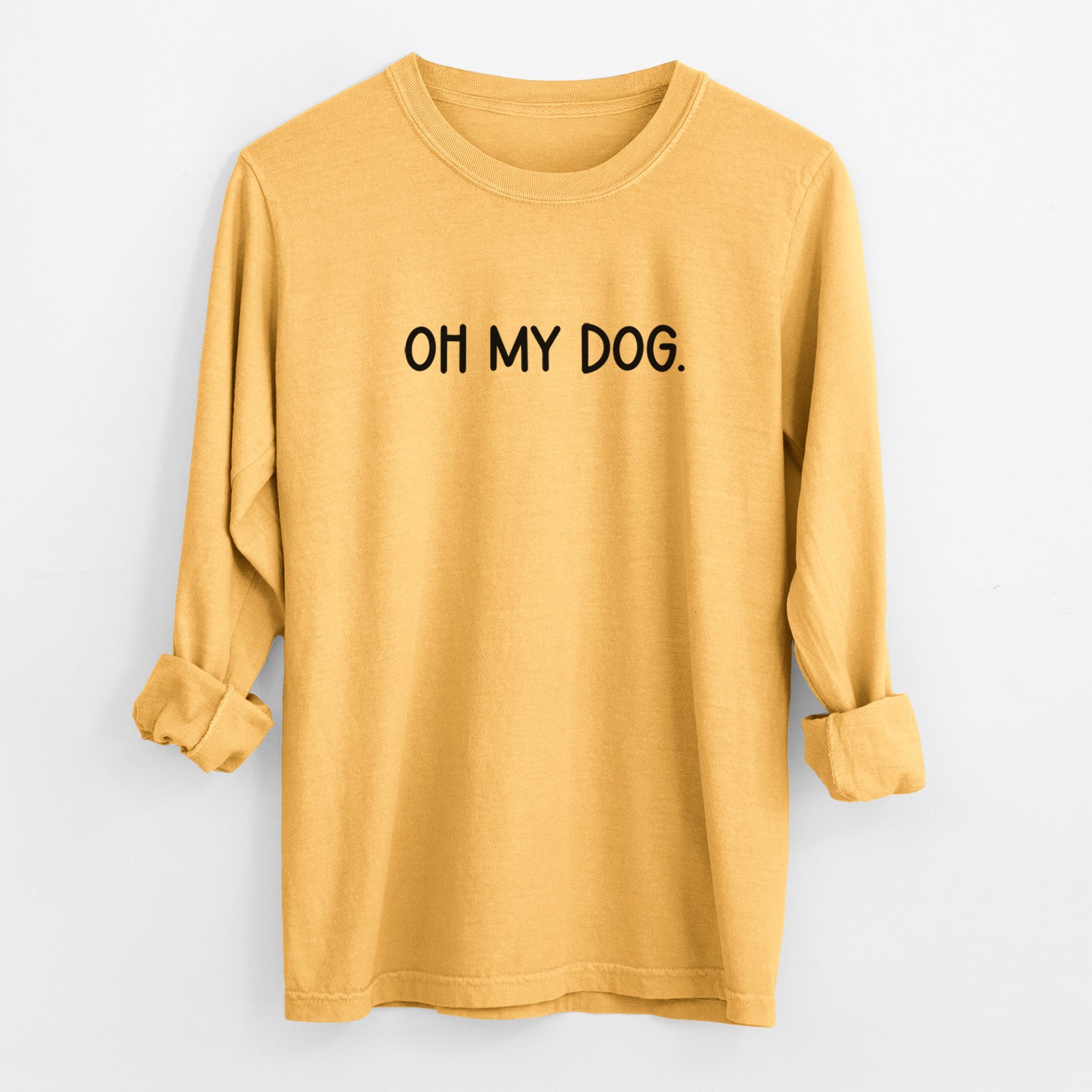 Oh My Dog - Men's Heavyweight 100% Cotton Long Sleeve