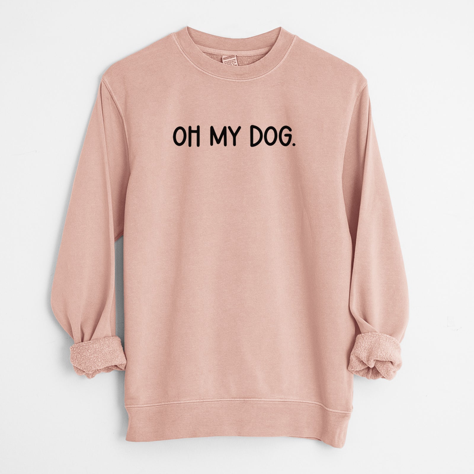 Oh My Dog - Unisex Pigment Dyed Crew Sweatshirt in Dusty Pink