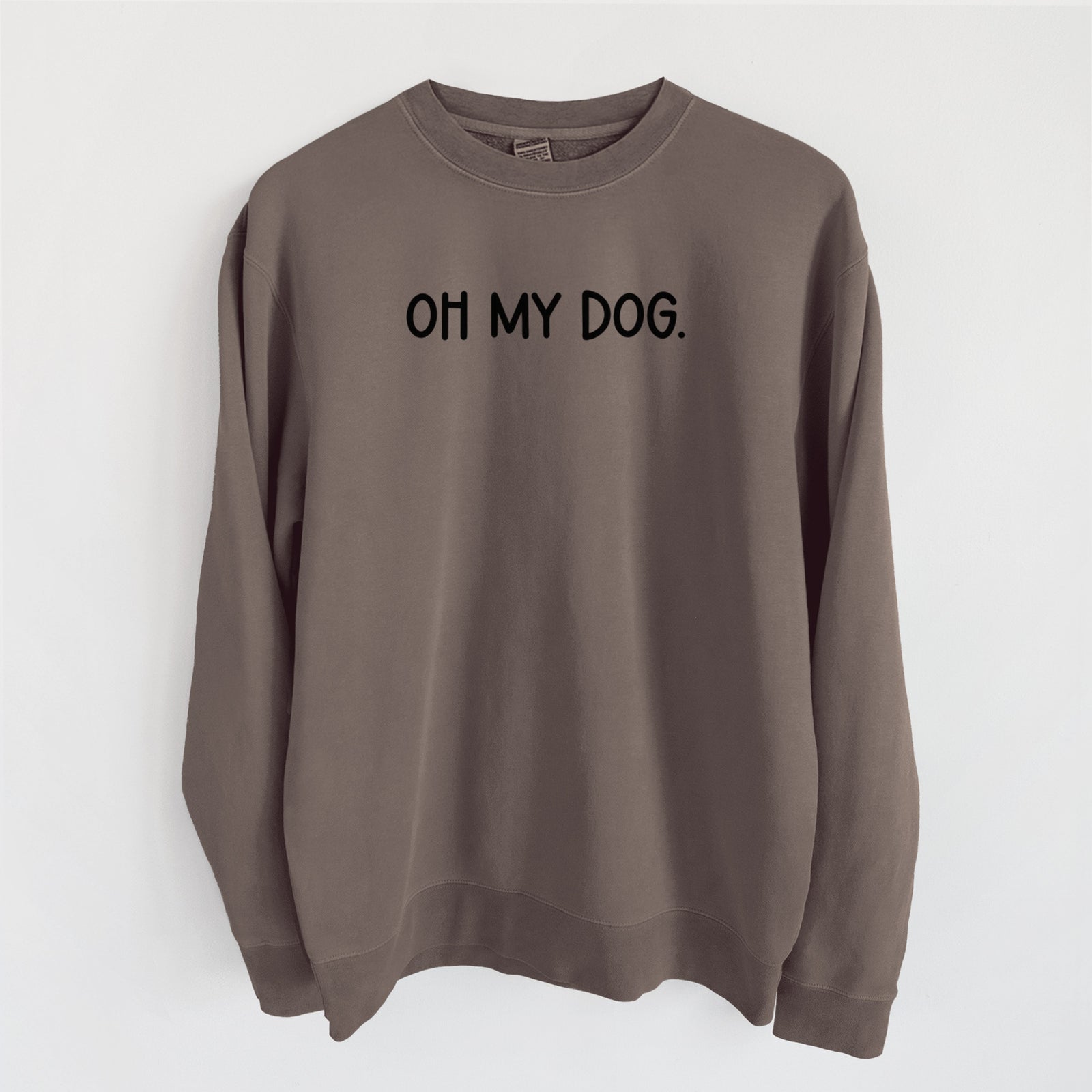Oh My Dog - Unisex Pigment Dyed Crew Sweatshirt in Espresso
