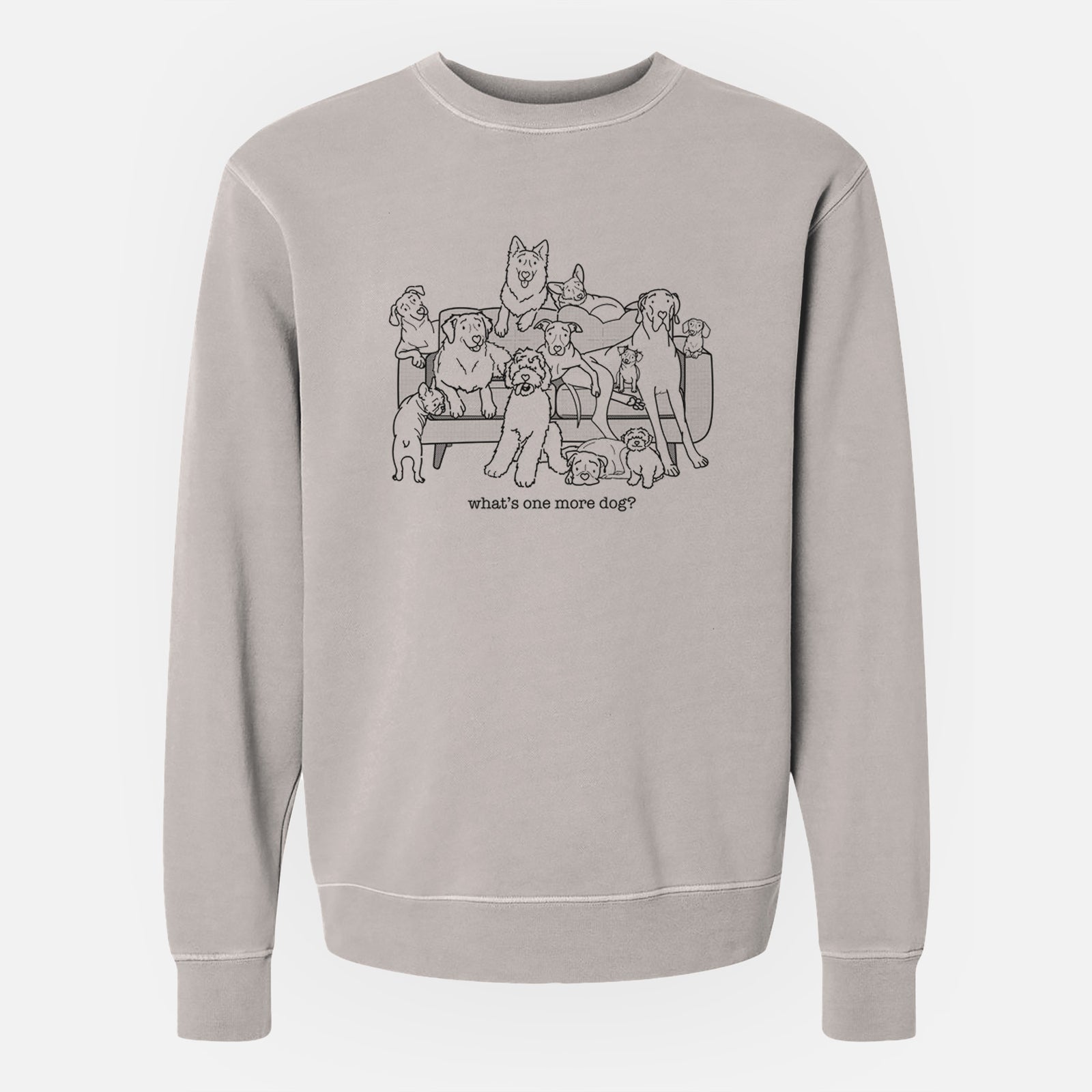 'What's One More Dog?' design on a Cement Unisex pigment dyed crew sweatshirt