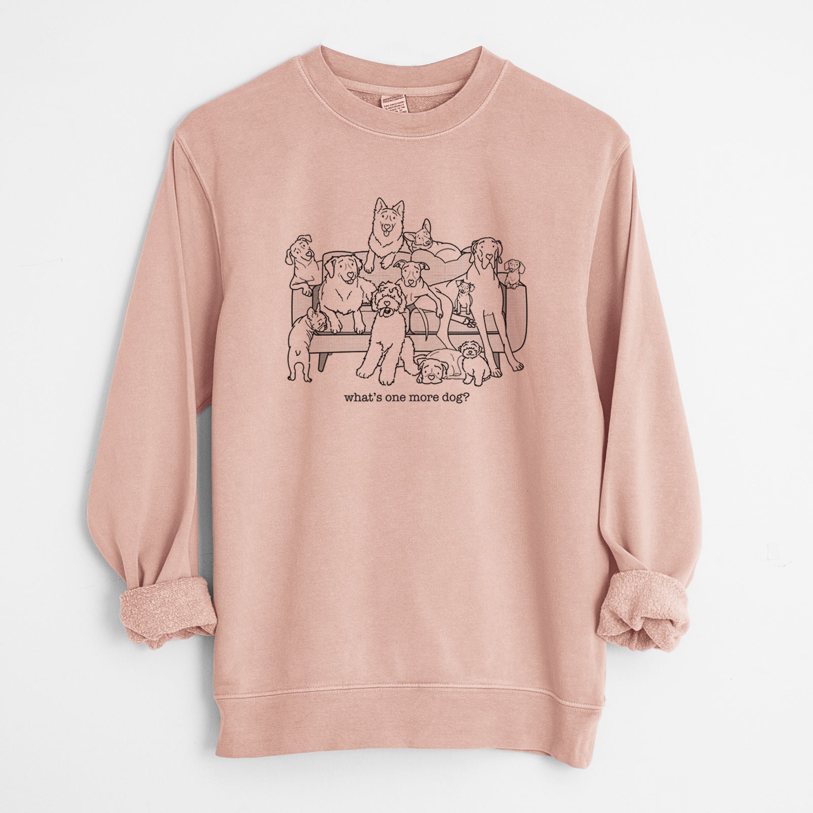 'What's One More Dog?' design on a Dusty Pink Unisex pigment dyed crew sweatshirt