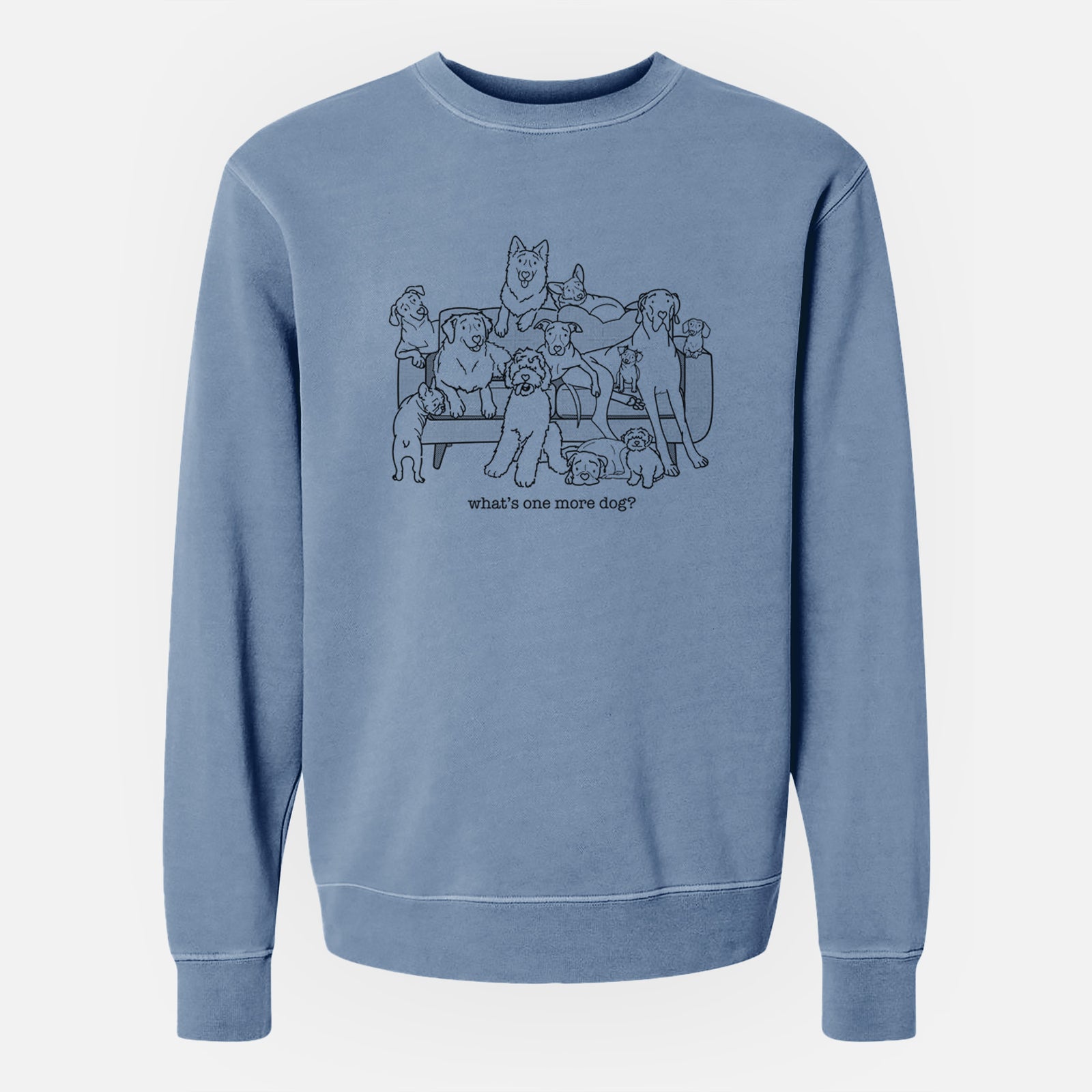 'What's One More Dog?' design on a Slate Blue Unisex pigment dyed crew sweatshirt