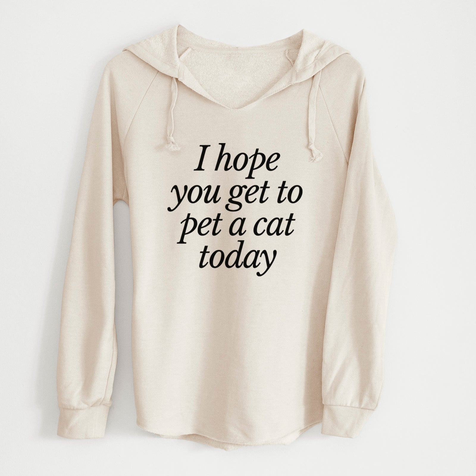 'I hope you get to pet a cat today' design on a Bone Cali Wave Hooded Sweatshirt