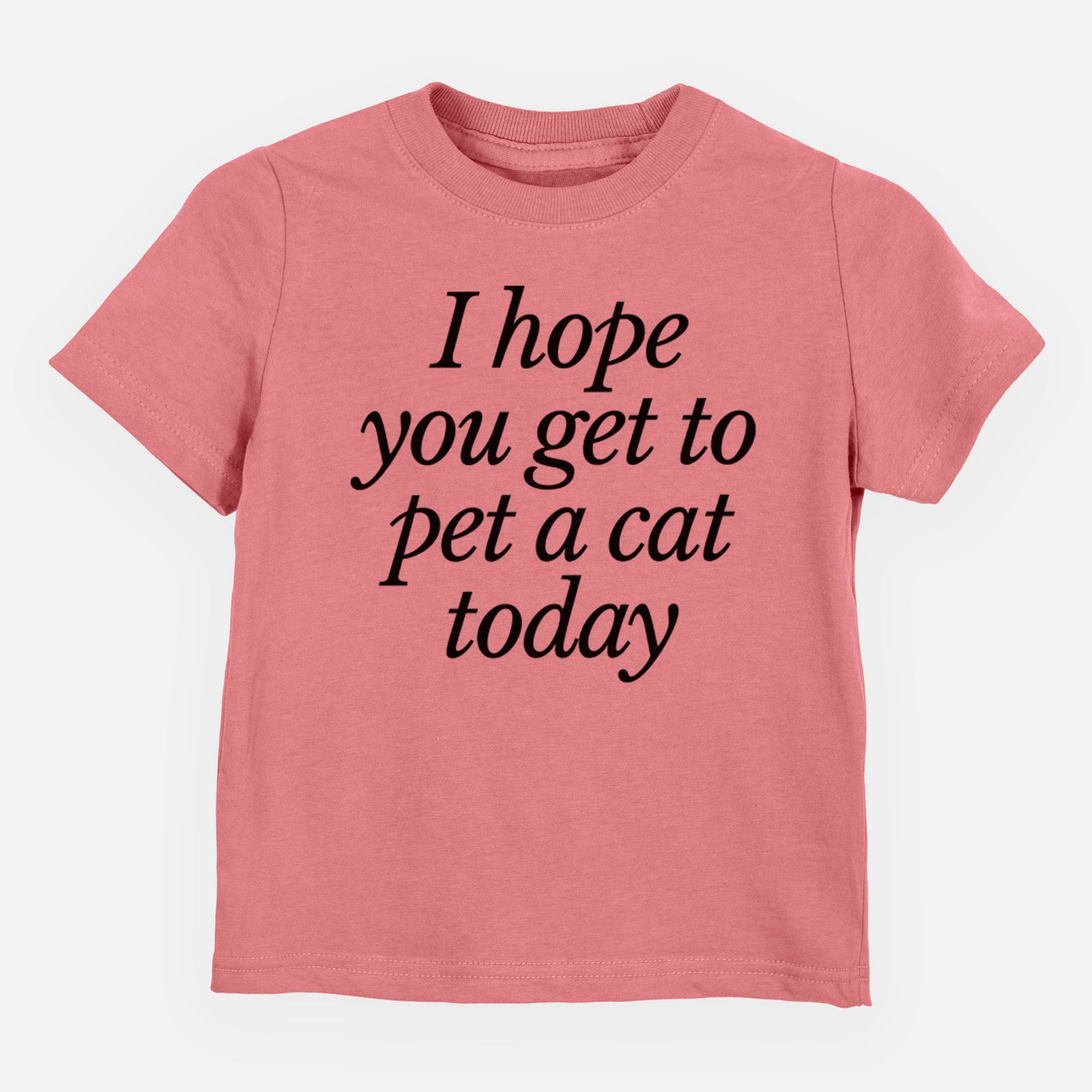 I hope you get to pet a cat today - Kids/Youth/Toddler Shirt