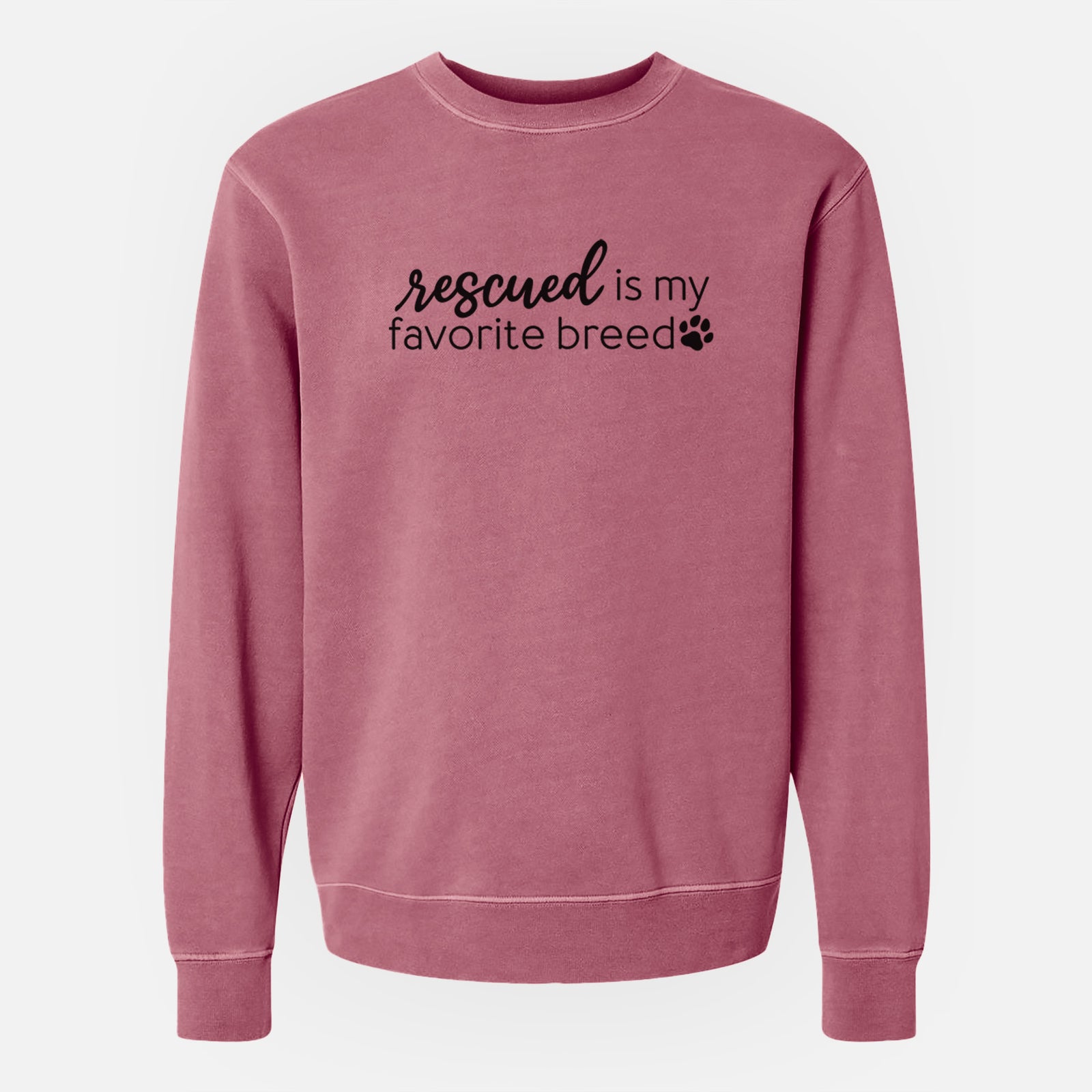 'Rescued is My Favorite Breed' design on a Maroon Unisex pigment dyed crew sweatshirt