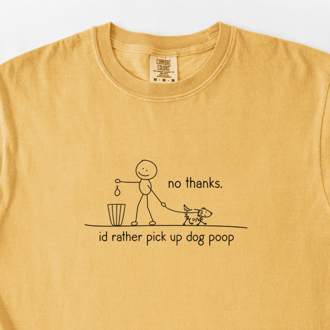 No Thanks - I'd rather pickup dog poop - Unisex Comfort Colors Garment-Dyed Heavyweight T-shirt