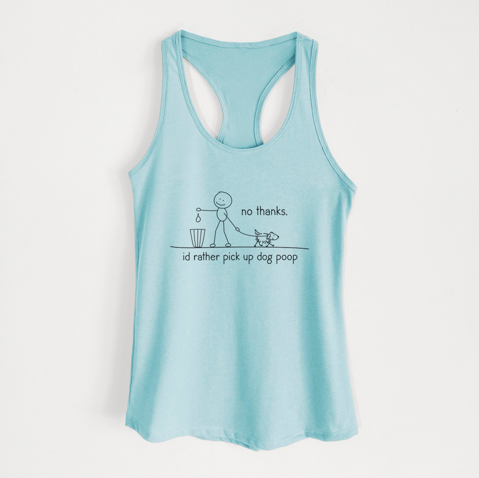 'No Thanks - I'd rather pickup dog poop' design on a Cancun Blue Women's racerback tanktop