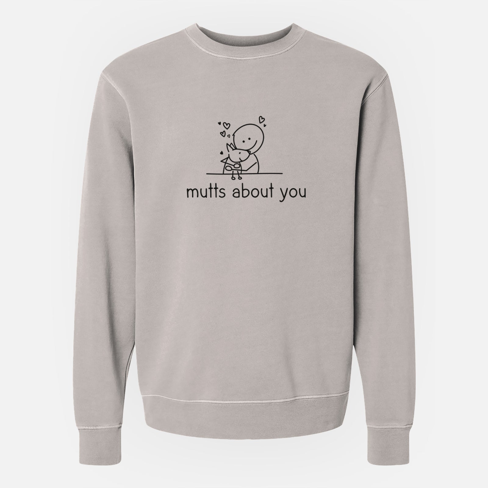 'Mutts About You' design on a Cement Unisex pigment dyed crew sweatshirt