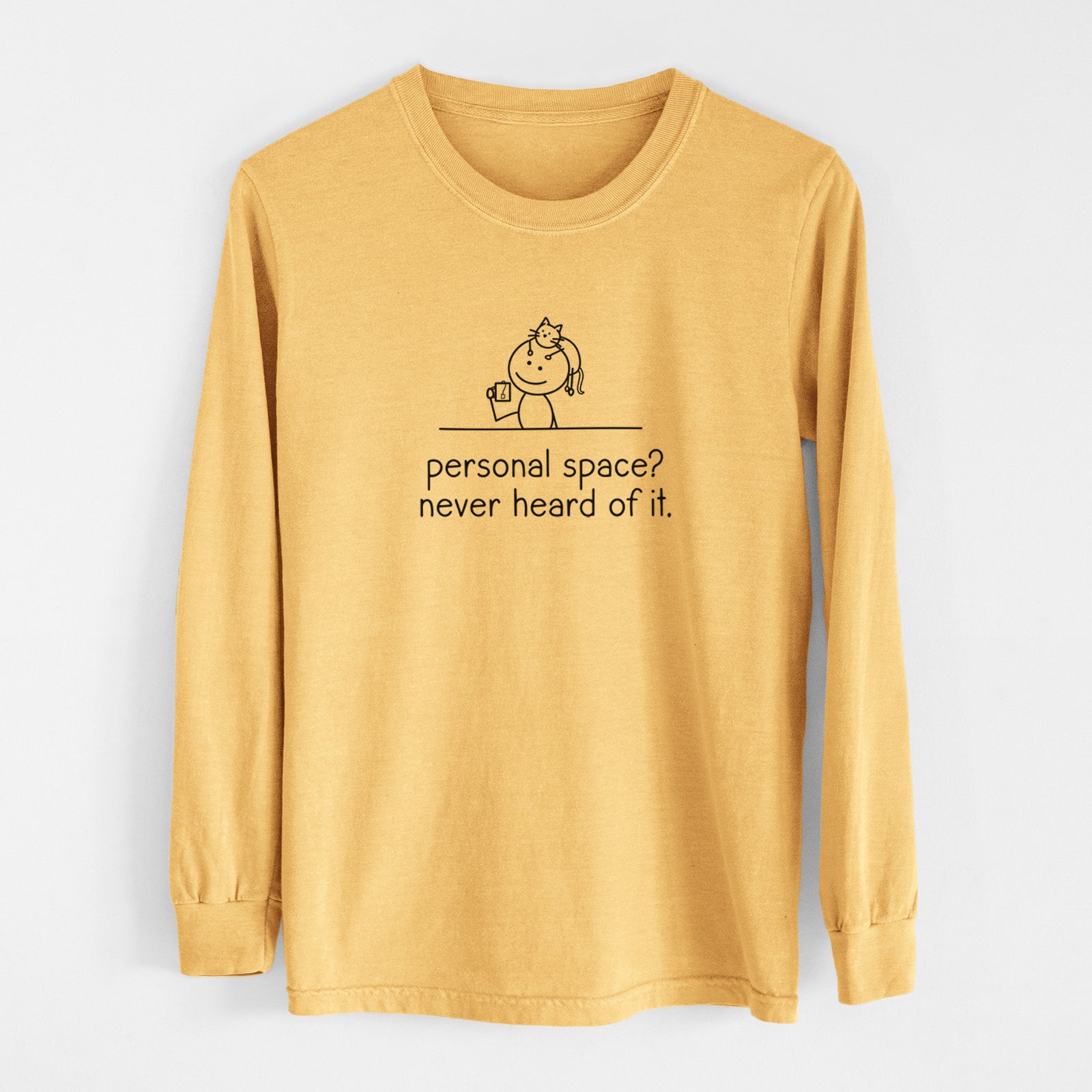 Personal Space? Never Heard of it - Cat - Men's Heavyweight 100% Cotton Long Sleeve