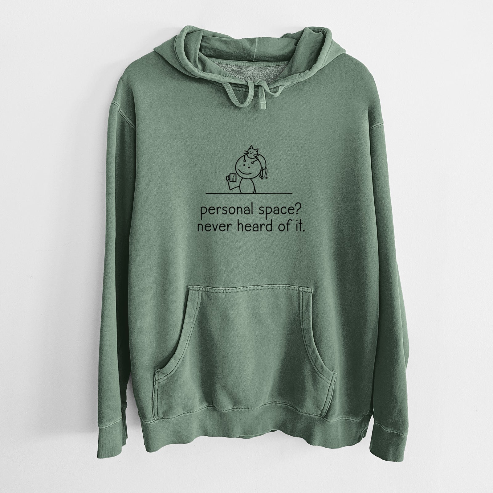 Personal Space? Never Heard of it - Cat - Unisex Pigment Dyed Hoodie in Alpine Green