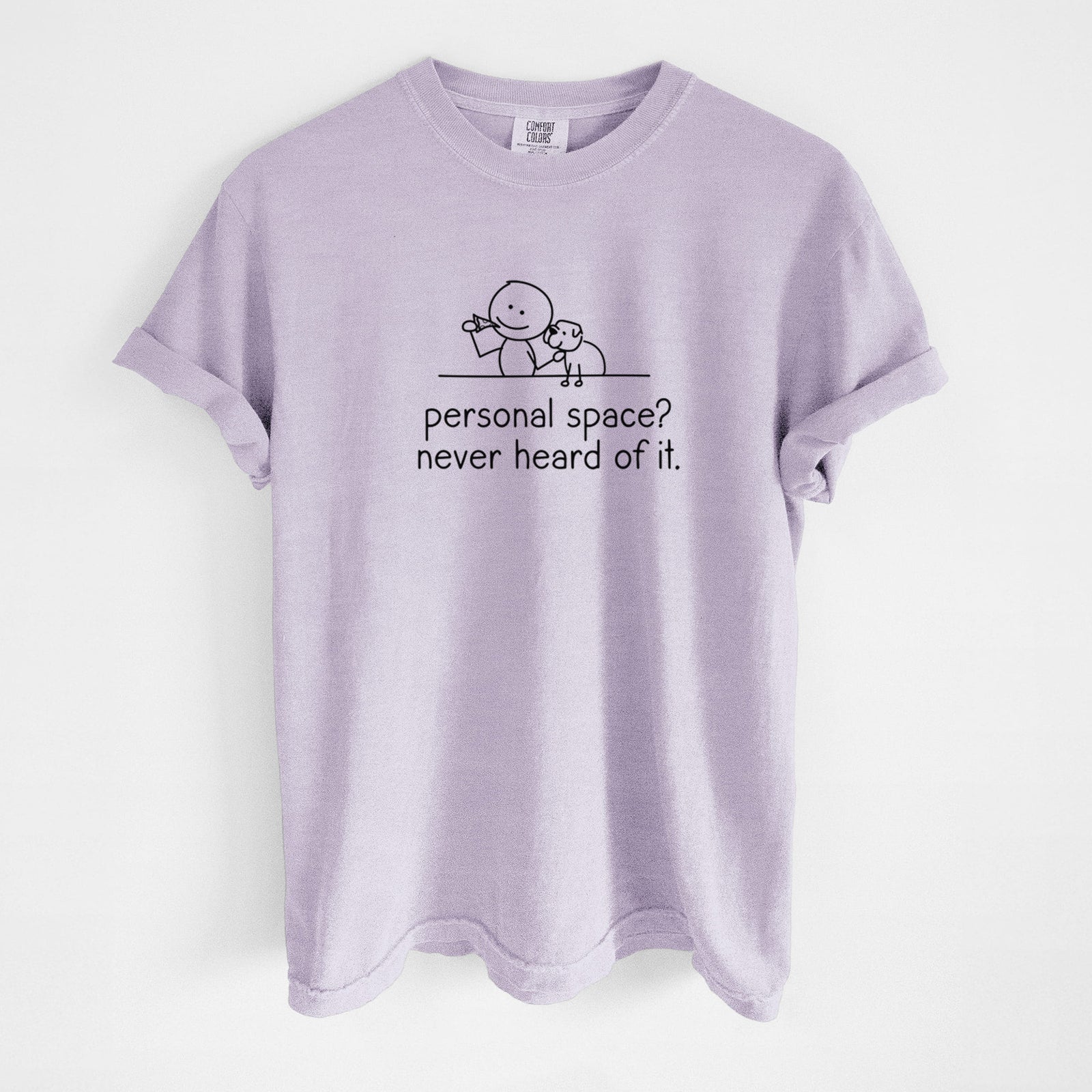 Personal Space? Never Heard of it - Dog - Unisex Comfort Colors Garment-Dyed Heavyweight T-shirt in Orchid